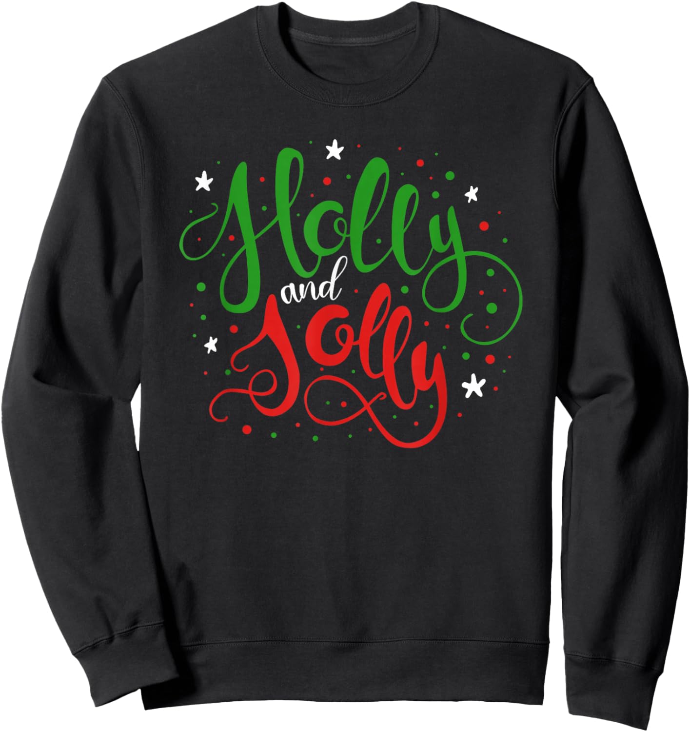 Holly and Jolly Holiday Christmas Season Pajama Cute Sweatshirt - Sweatshirt | Black