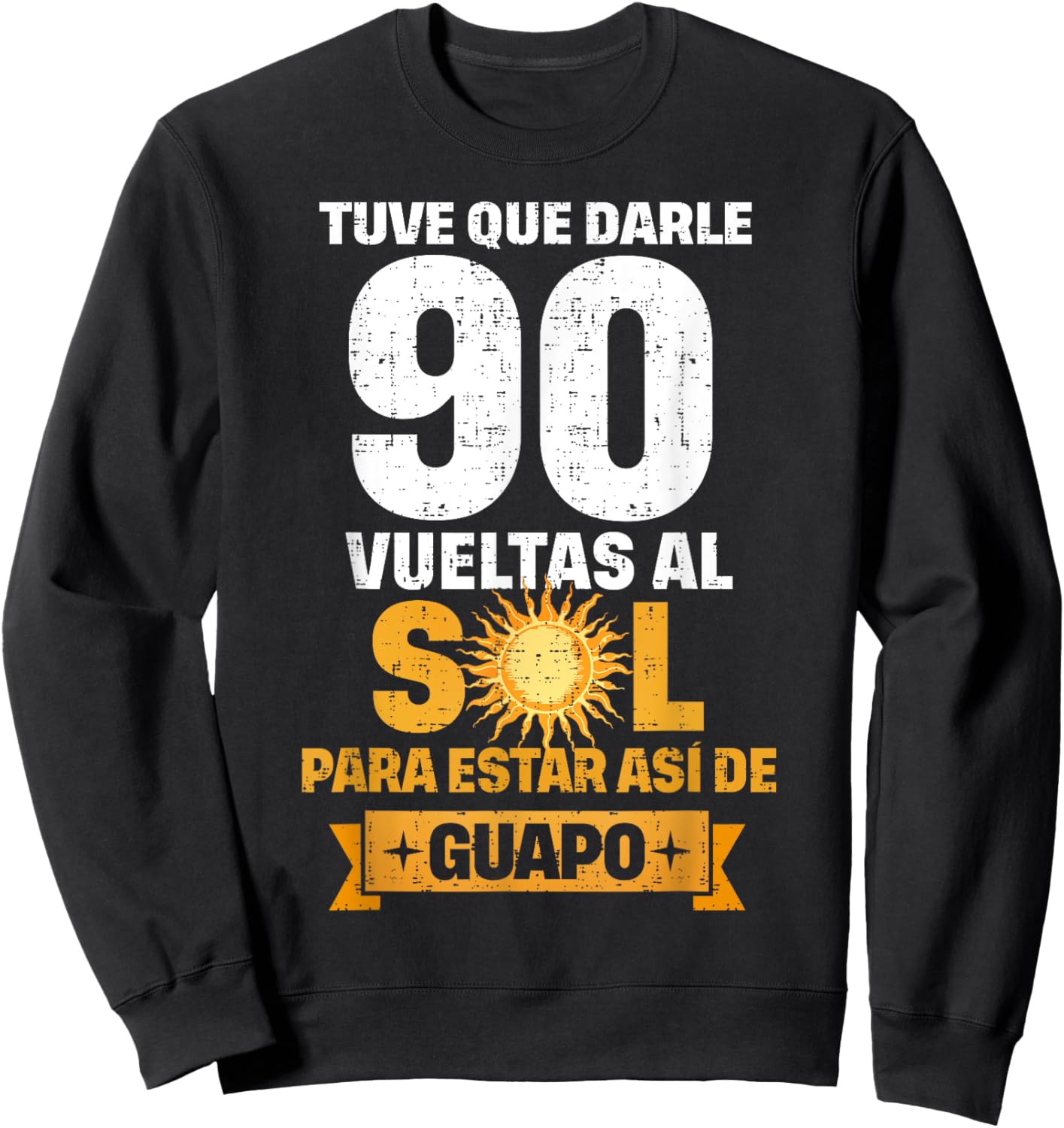 90th Birthday gift in Spanish Regalo cumpleanos 90 Sweatshirt - Sweatshirt | Black