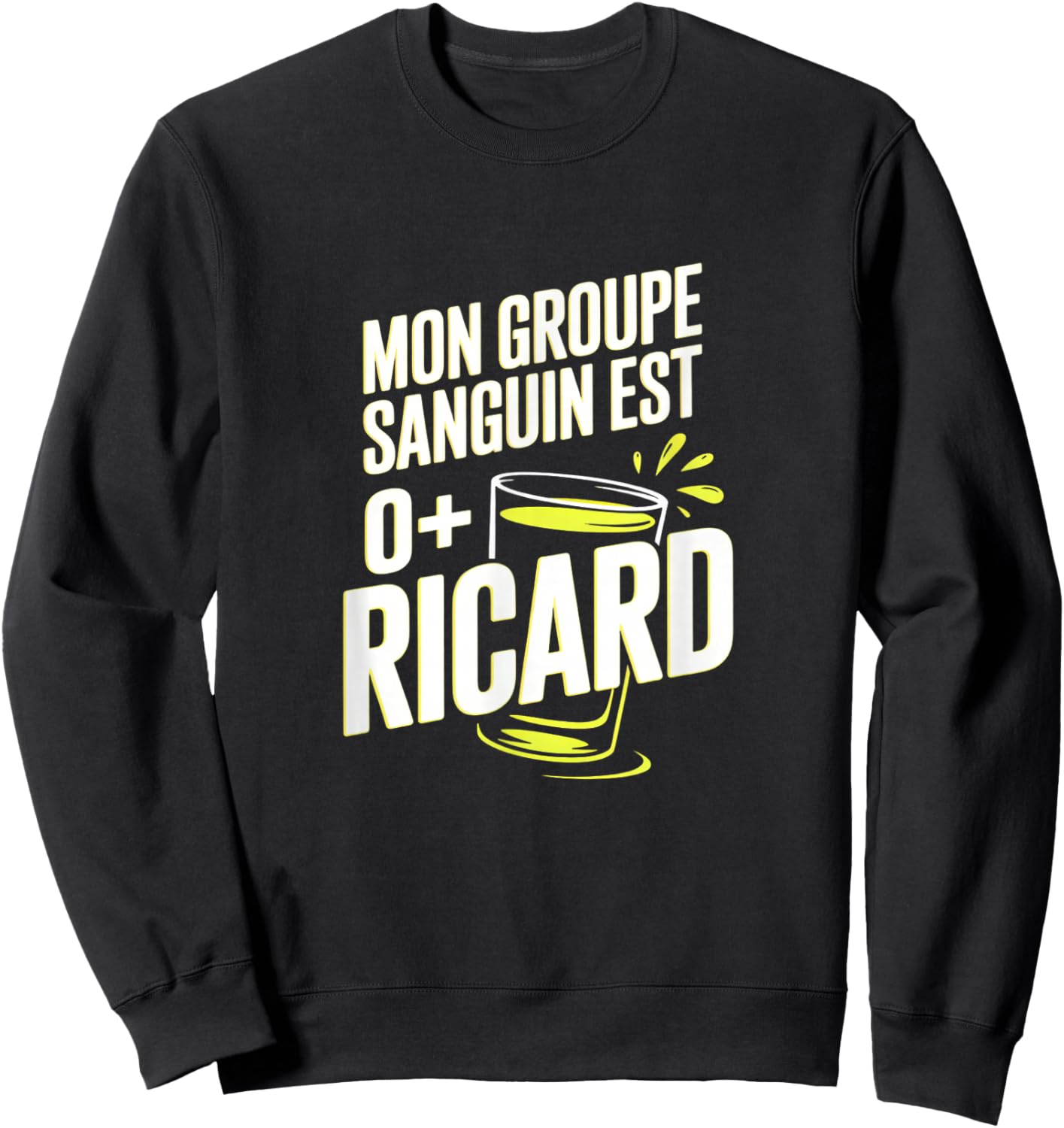 Groupe Sanguin O Plus Ricard Aperitif Sweatshirt - Sweatshirt | Black