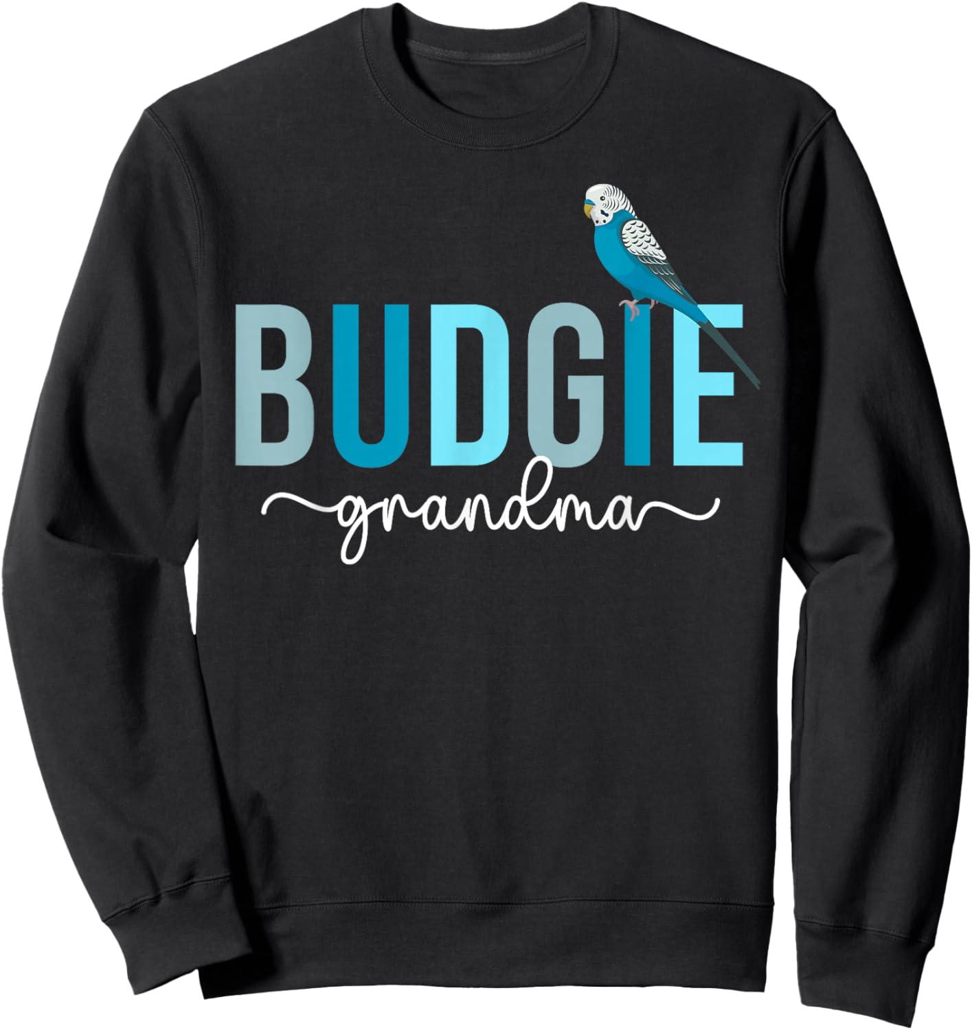Budgie Grandma Budgie Owner Budgerigar Budgie Lover Sweatshirt - Sweatshirt | Black