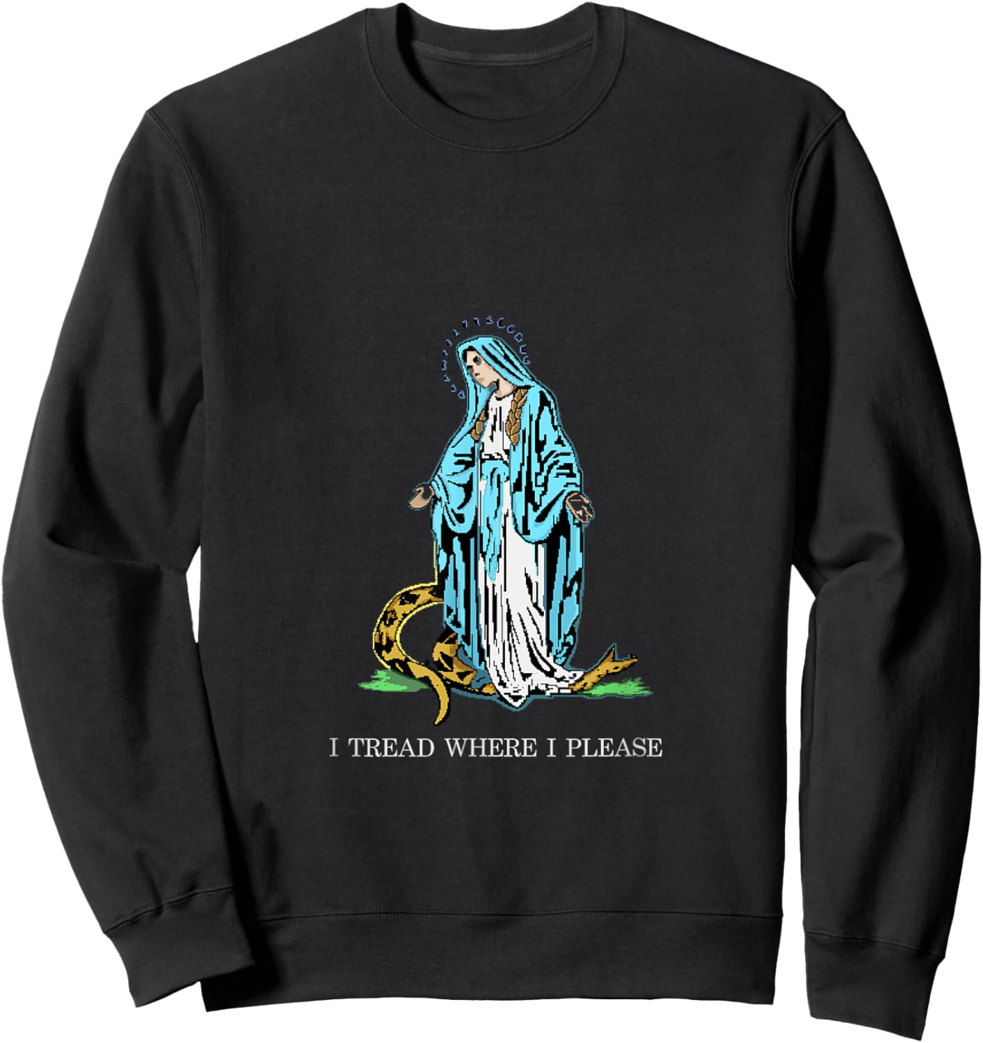 I Tread where I please - Bless Mother Mary Stomping Snake Sweatshirt - Sweatshirt | Black