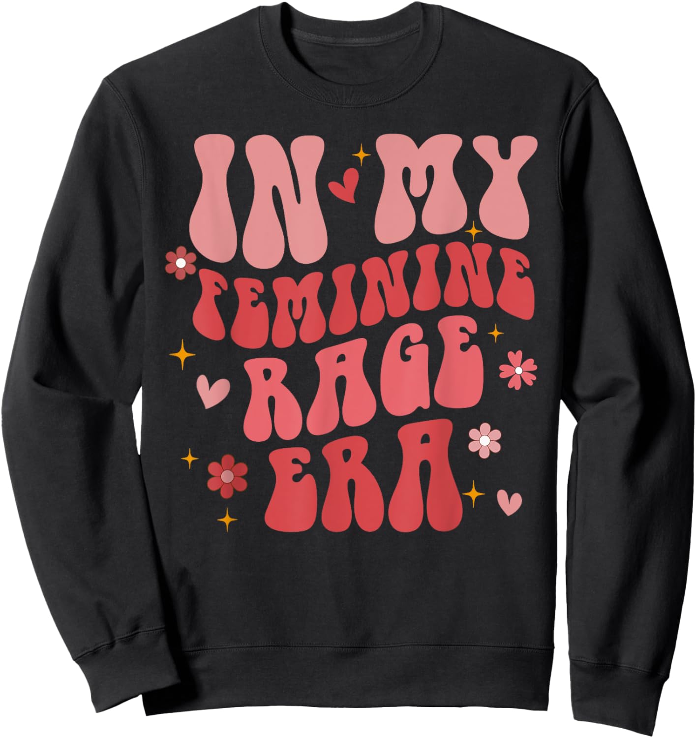In My Female Rage Era Retro Groovy Sweatshirt - Sweatshirt | Black