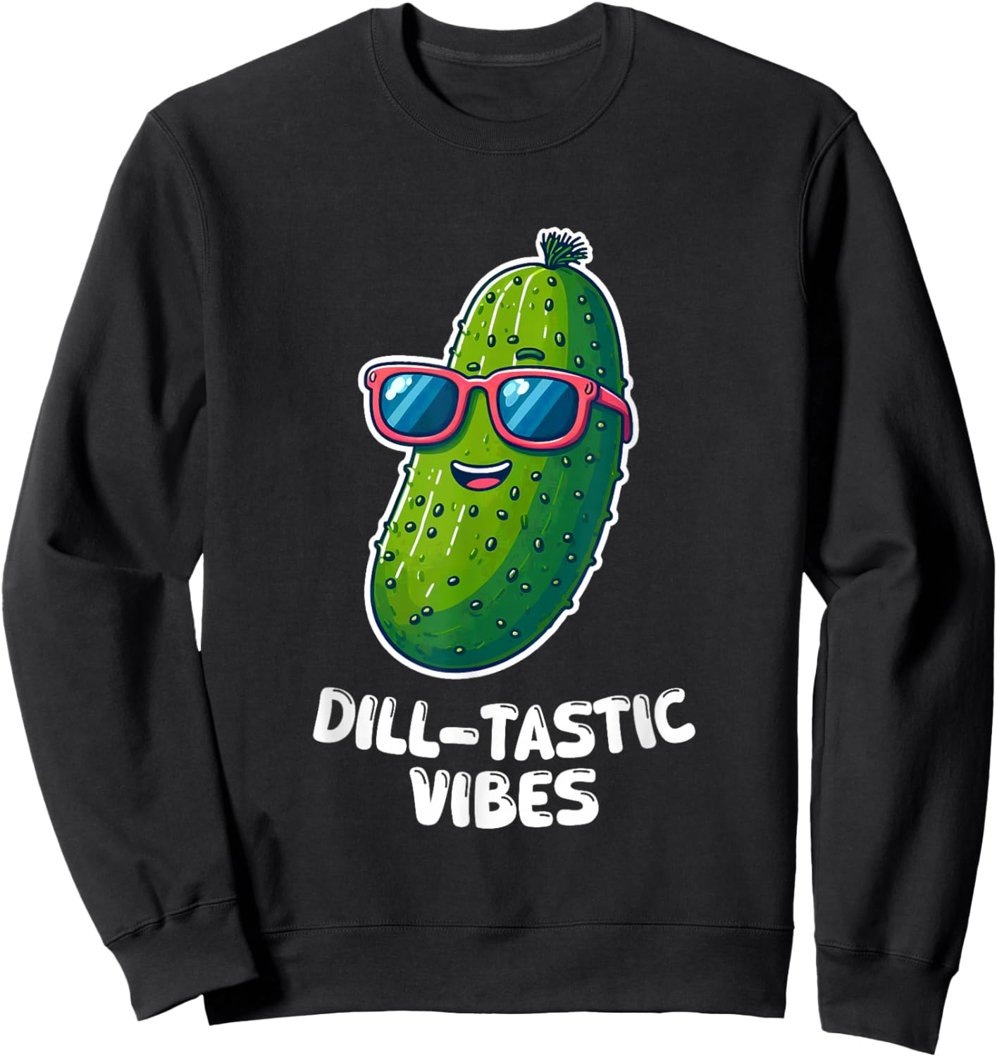 Dill-tastic vibes Pickle Sunglasses Pun Funny Sweatshirt - Sweatshirt | Black