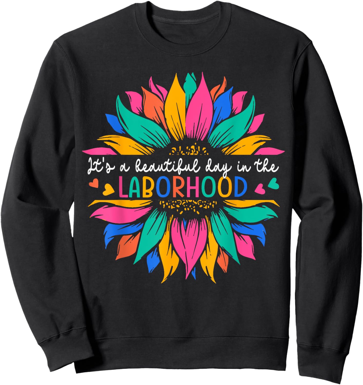 Labor & Delivery It's A Beautiful Day In The Laborhood Sweatshirt - Sweatshirt | Black