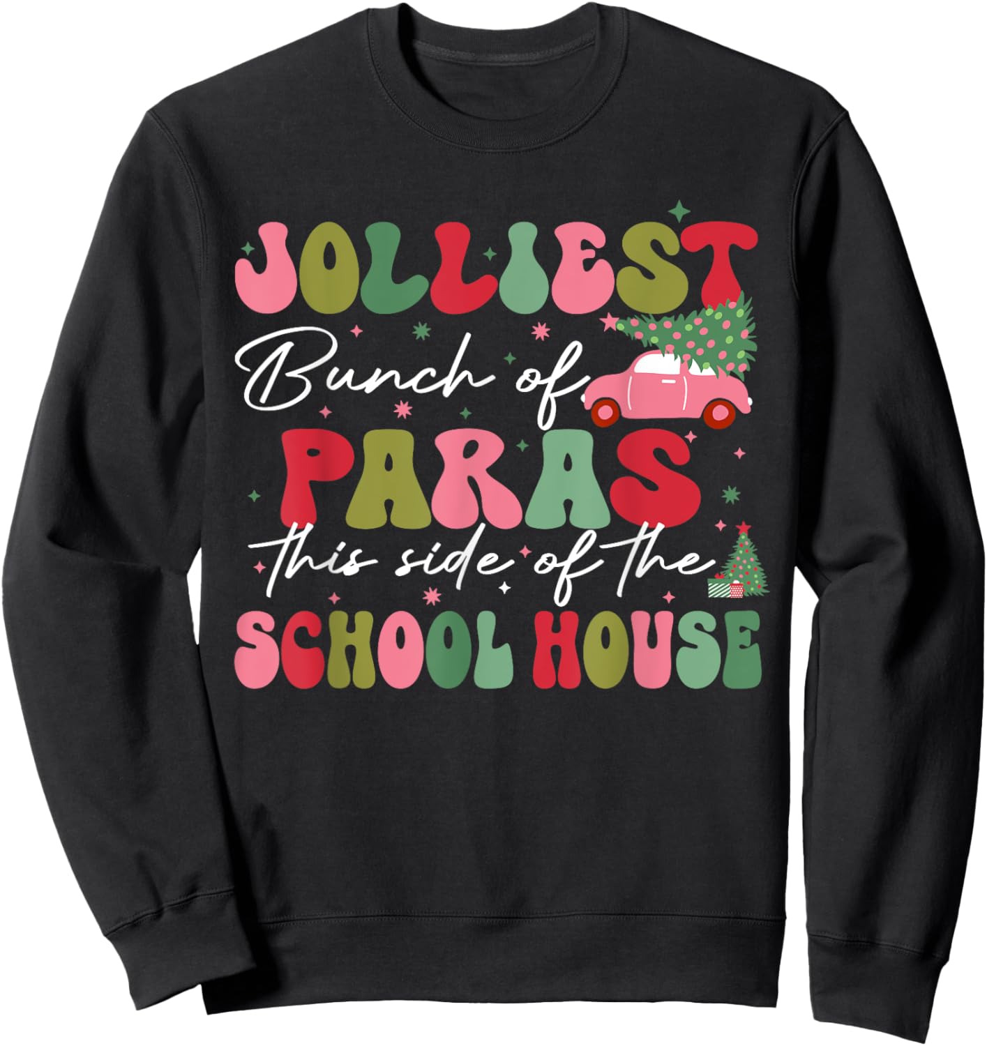 Jolliest Bunch Of Paras This Side Of The School House Xmas Sweatshirt - Sweatshirt | Black