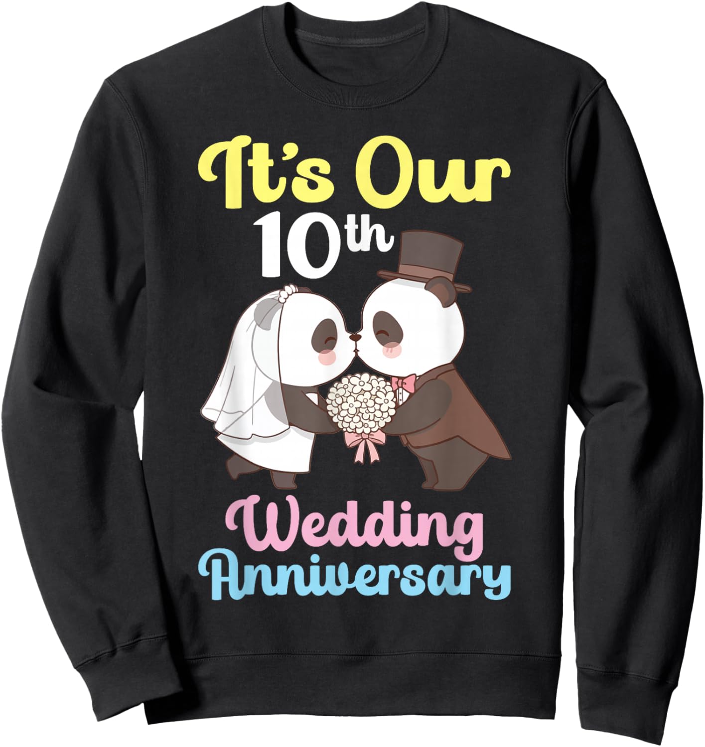 It's Our 10th Wedding Anniversary Panda Couple Husband Wife Sweatshirt - Sweatshirt | Black