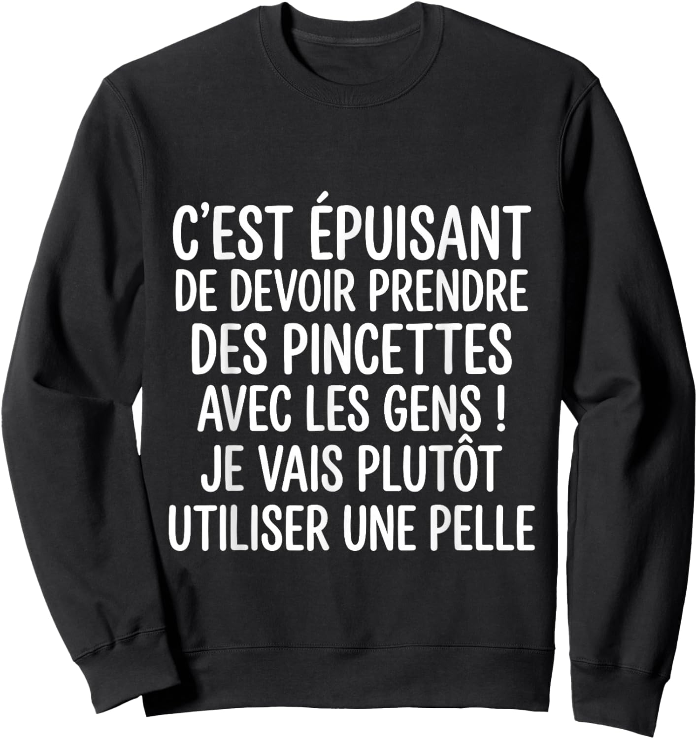 Shovel Humor Text Funny Take Tweezers With People Sweatshirt - Sweatshirt | Black