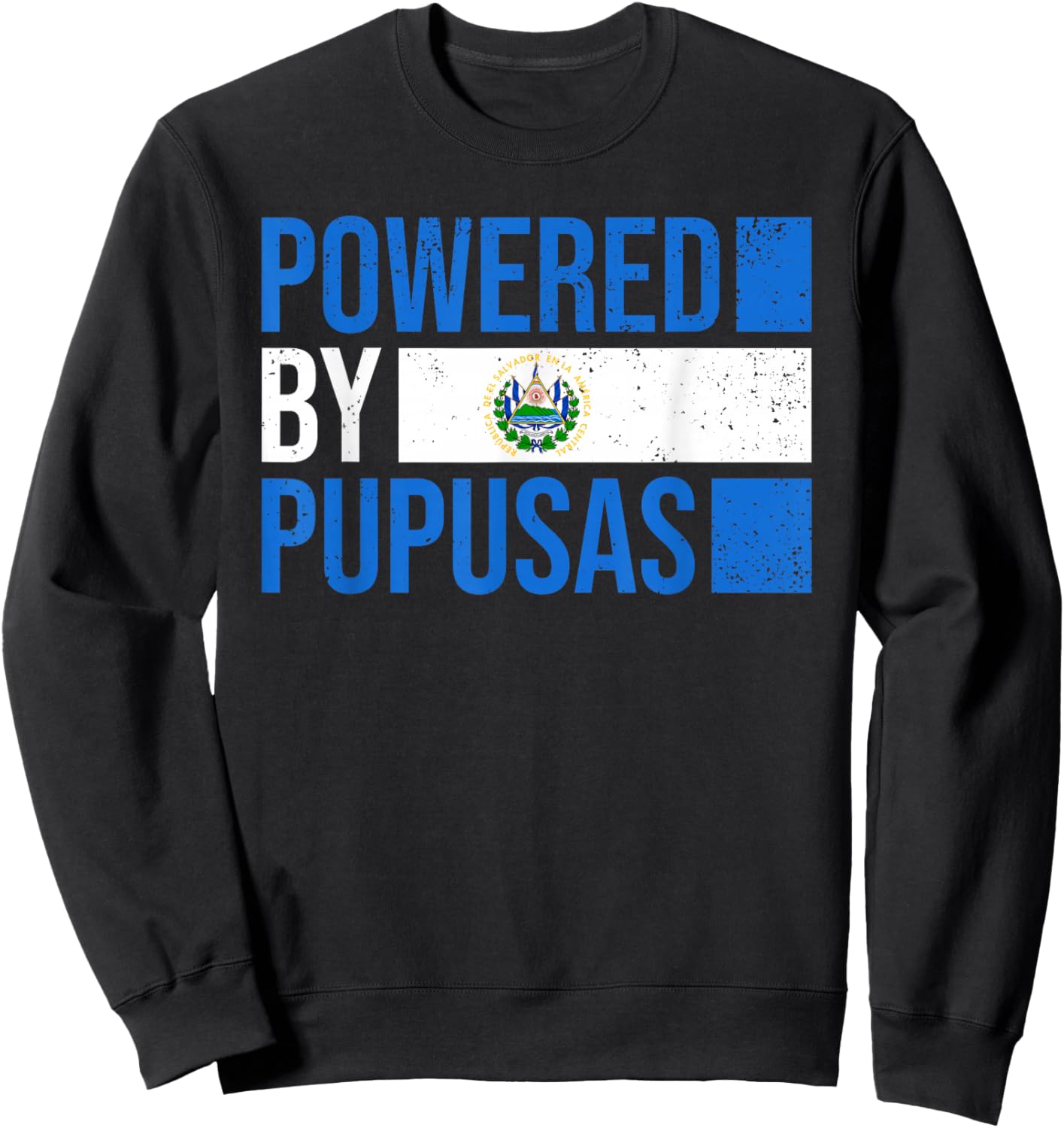 Pupusa Powered By Pupusas El Salvador Flag Funny Salvadorian Sweatshirt - Sweatshirt | Black