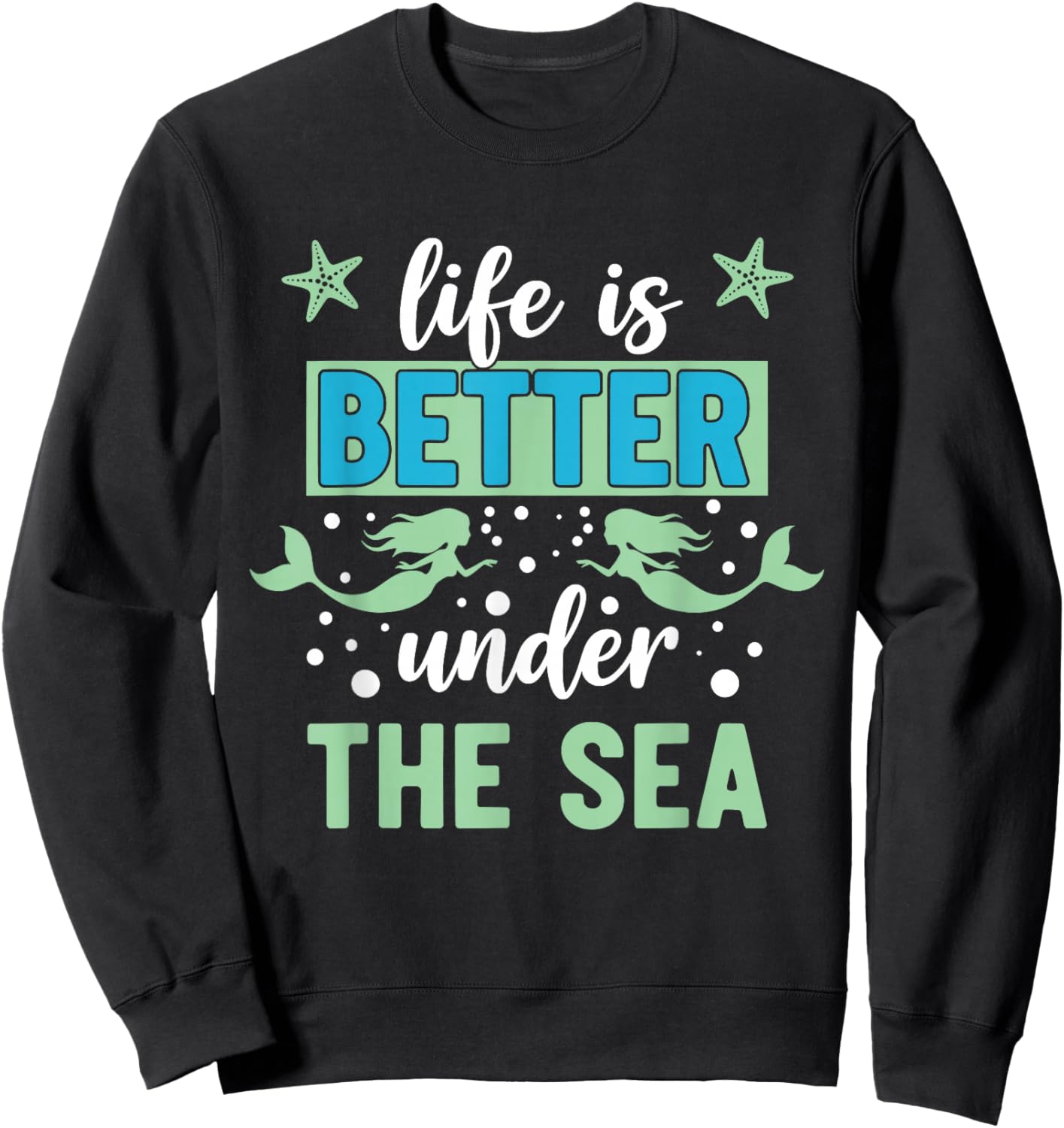 Life is Better Under The Sea Sweatshirt - Sweatshirt | Black