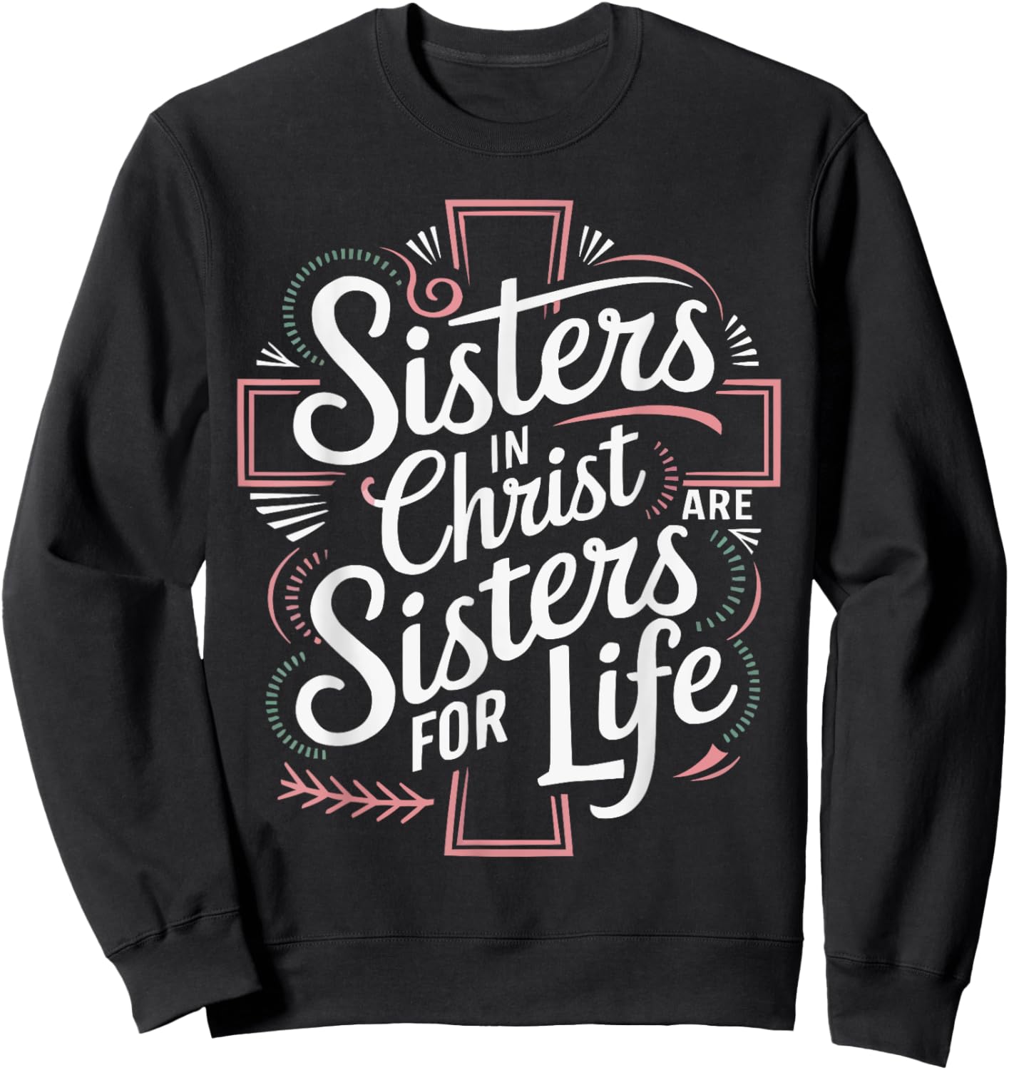 Sisters In Christ Religion Jesus Christian Women Faith Sweatshirt - Sweatshirt | Black