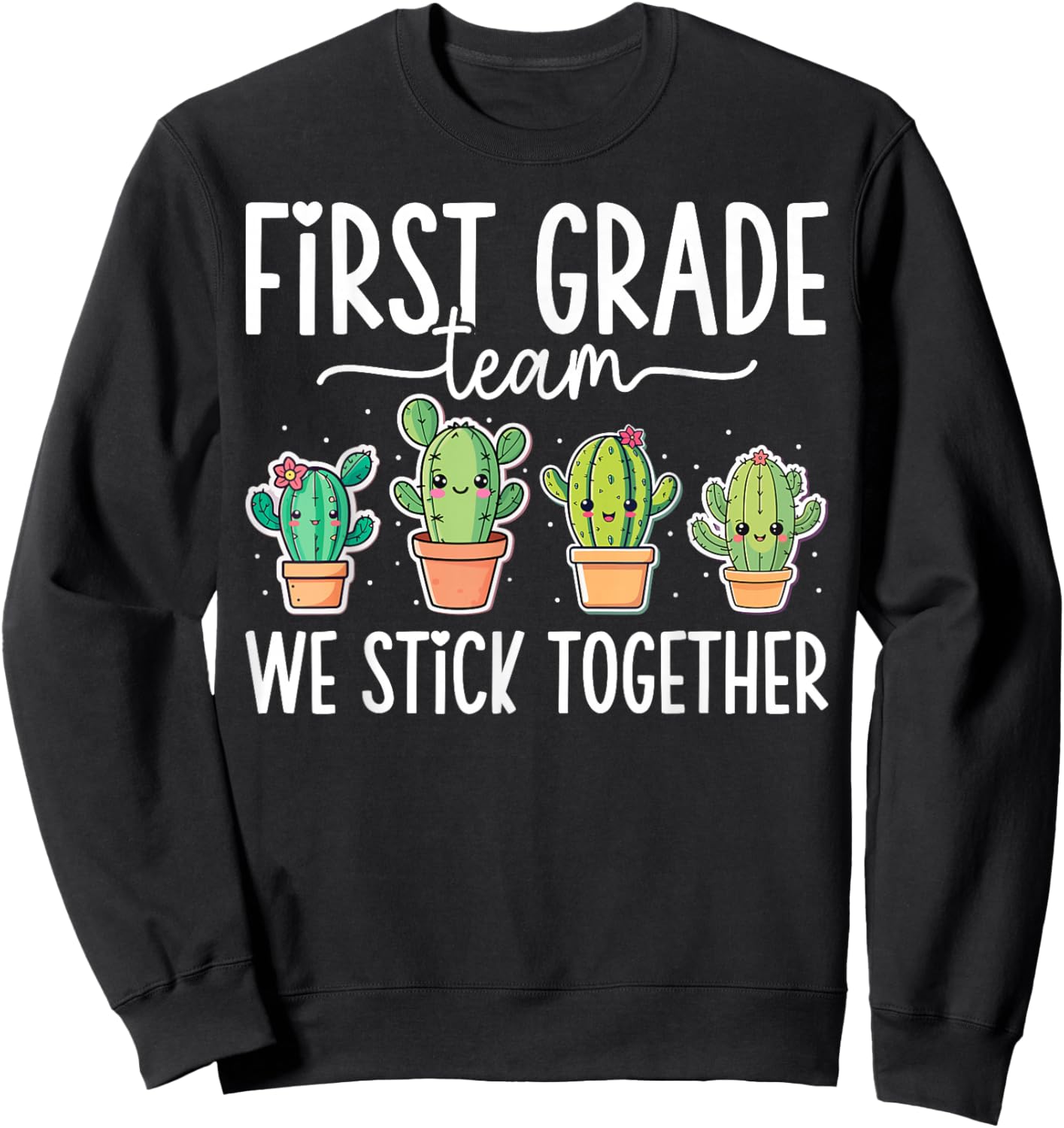 First Grade Team We Stick Together 1st Grade Teacher Sweatshirt - Sweatshirt | Black