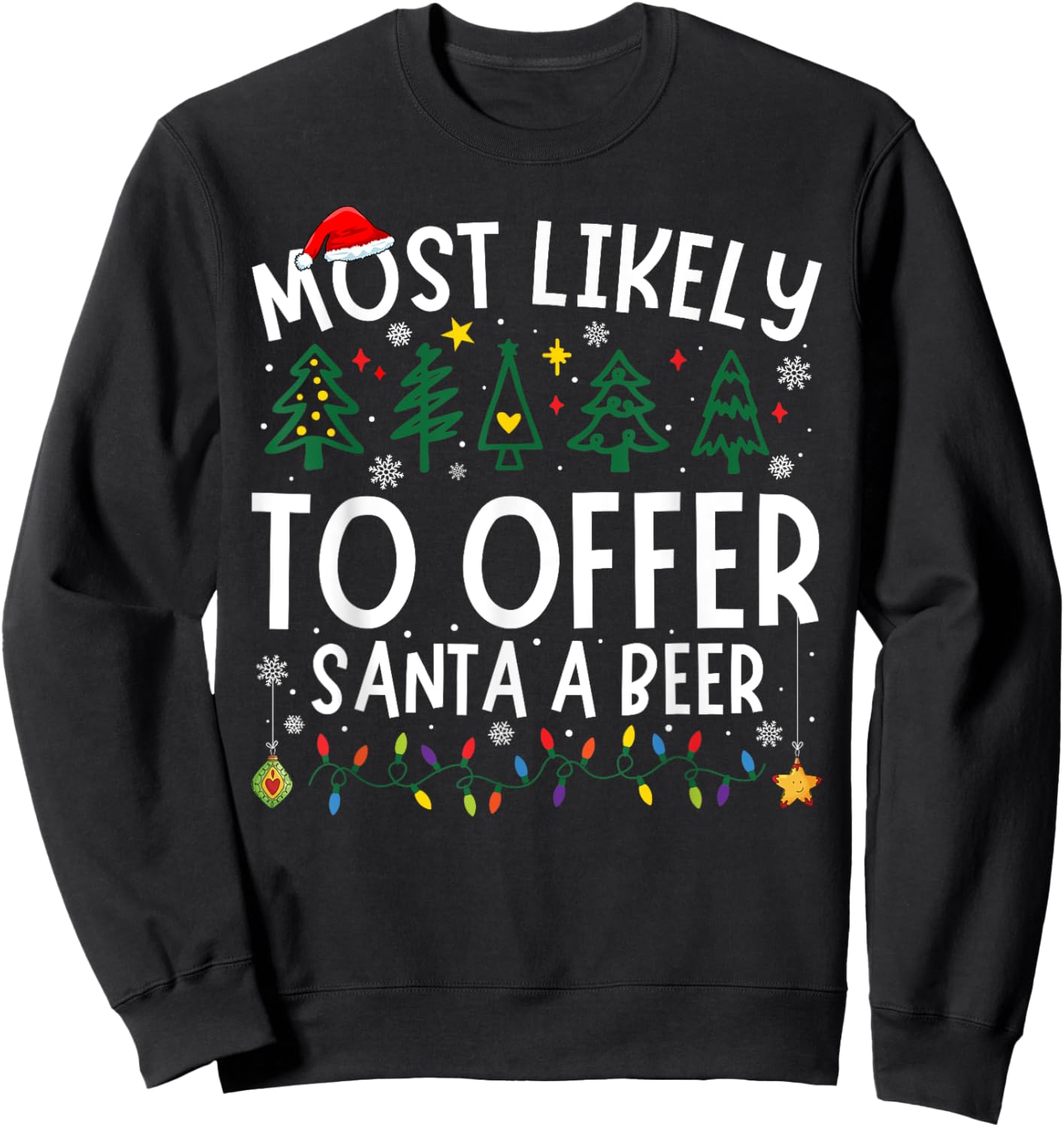 Most Likely To Offer Santa A Beer Matching Christmas Sweatshirt - Sweatshirt | Black