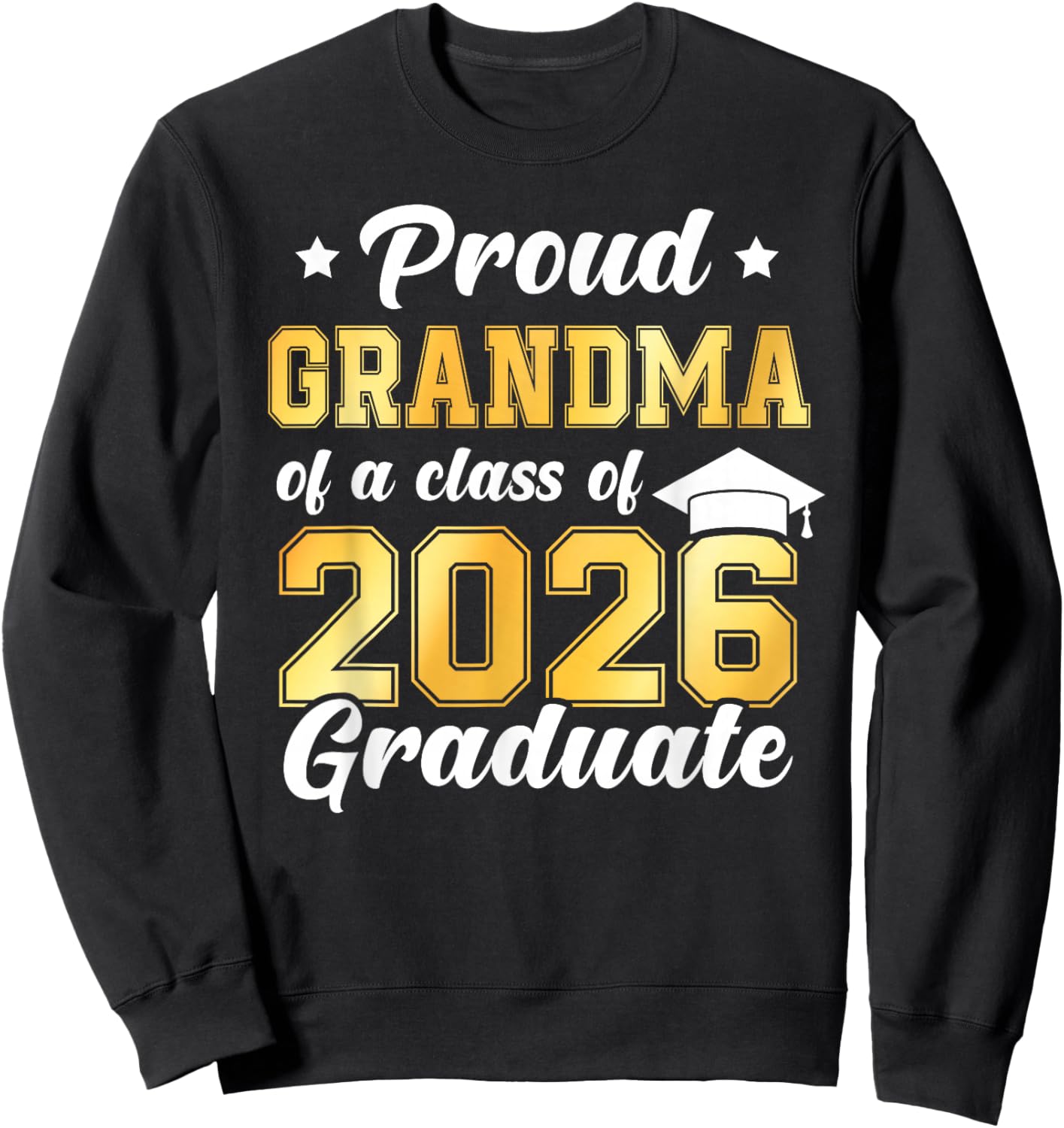 Proud Grandma of A Class of 2026 Graduate Senior Sweatshirt - Sweatshirt | Black