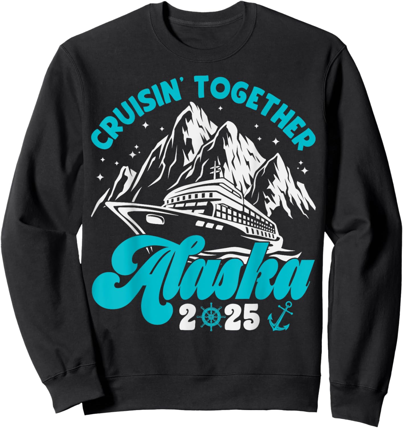 Alaska Cruise 2025 Matching Cruising Vacation 2025 Sweatshirt - Sweatshirt | Black