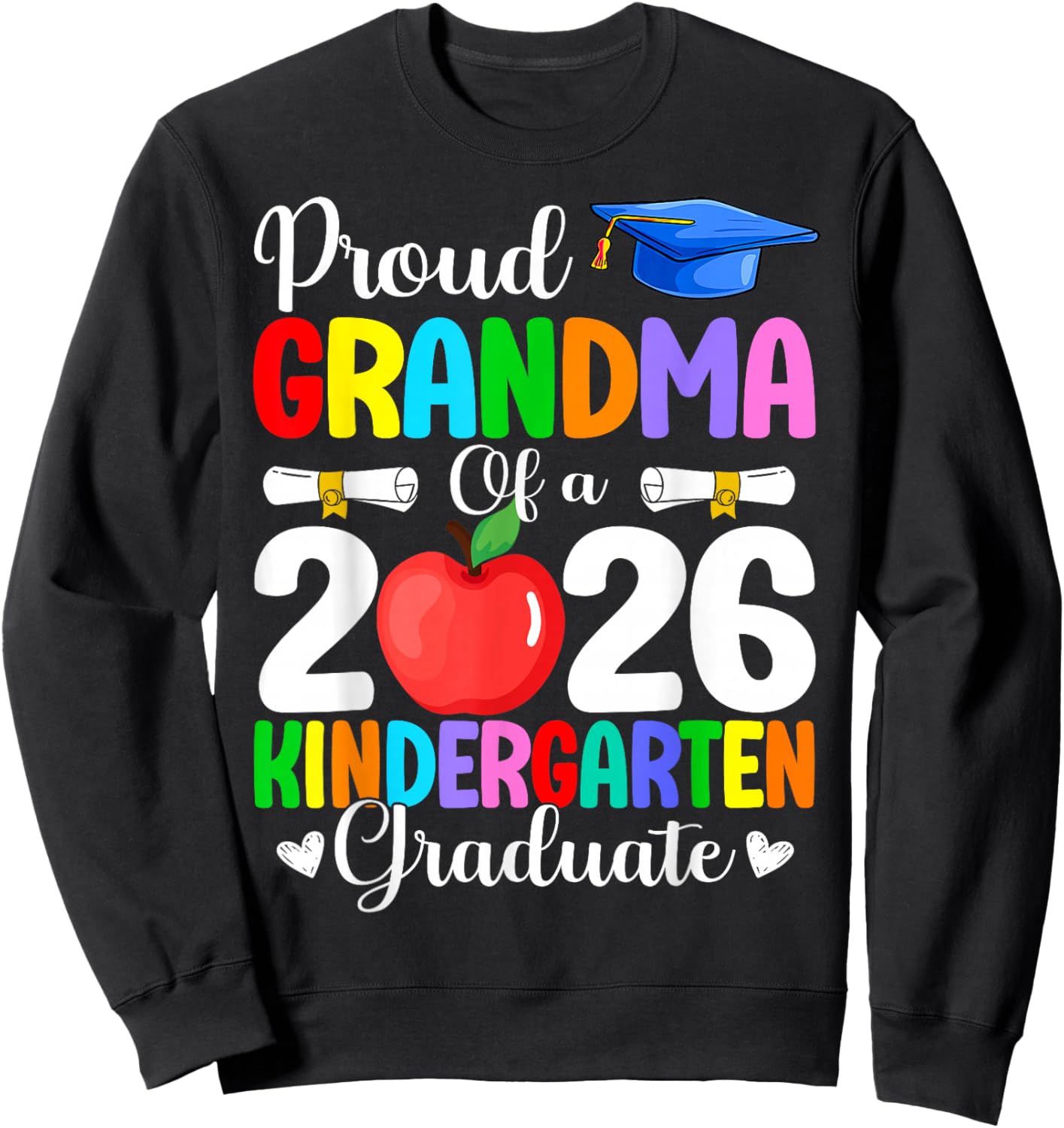 Proud Grandma Class of 2026 Kindergarten Graduate Graduation Sweatshirt - Sweatshirt | Black
