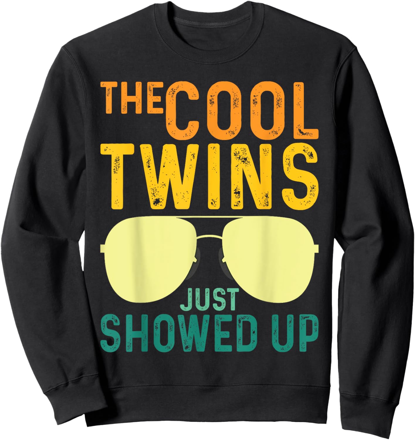 The Cool Twins Just Showed up Sweatshirt - Sweatshirt | Black