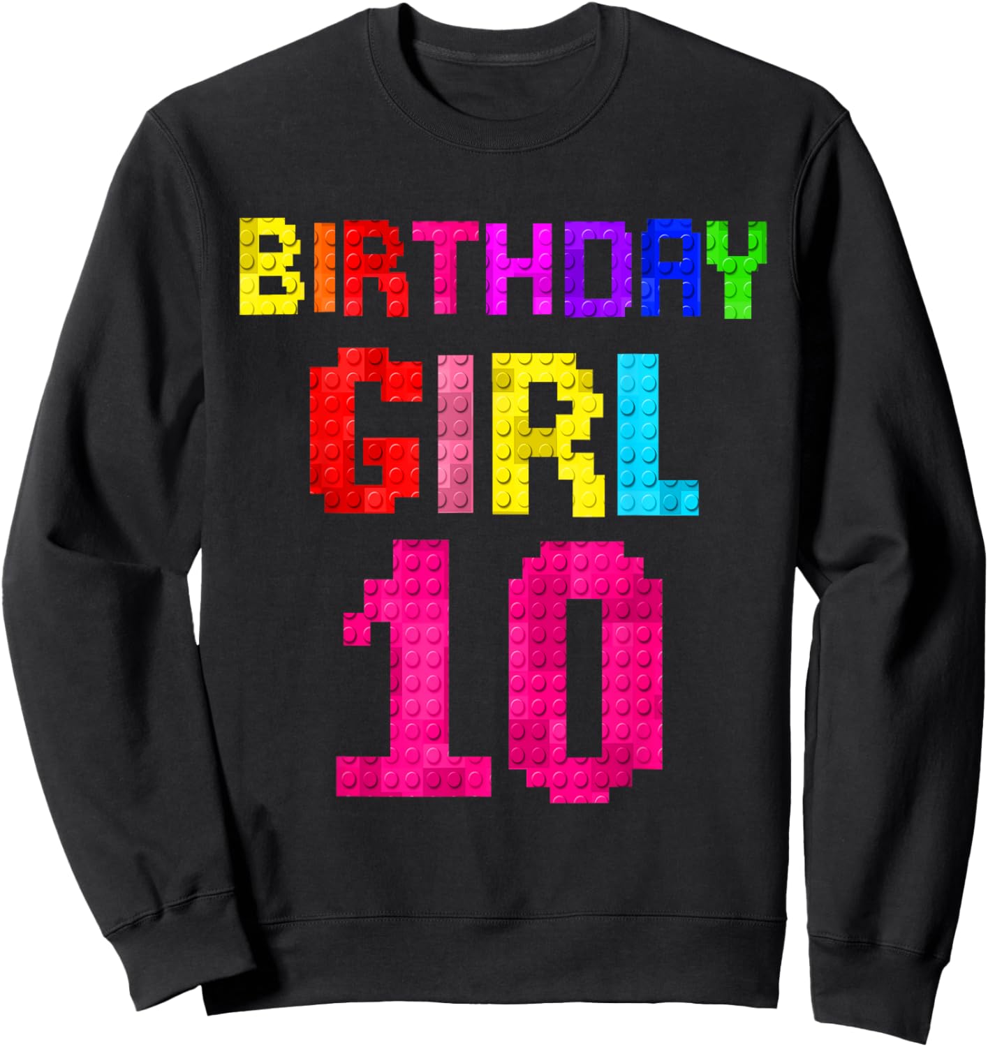 Kids 10th Birthday Girl 10 Years Old Building Blocks Builder Sweatshirt - Sweatshirt | Black