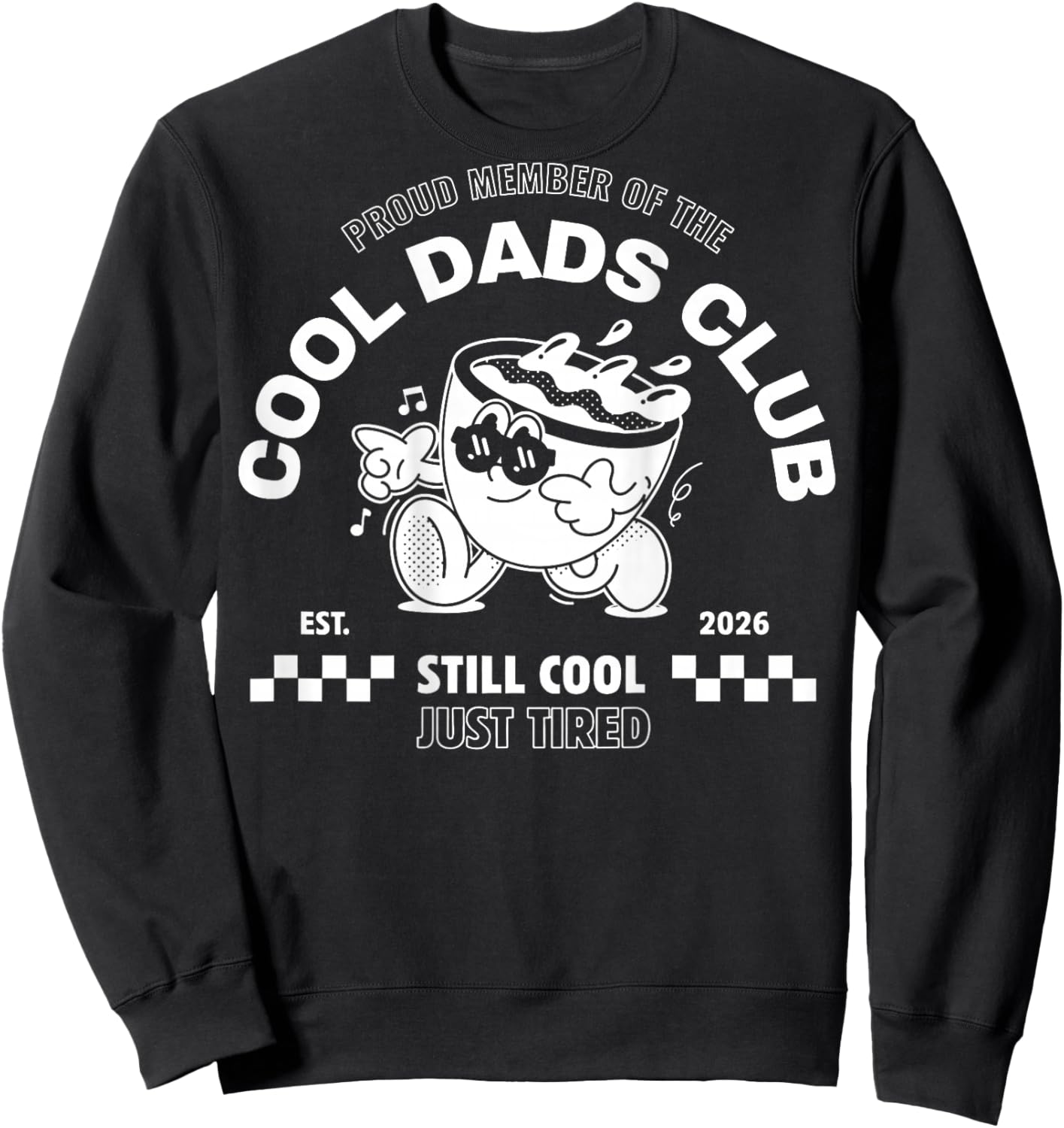 Fier Membre du Cool Dad Club 2026 Still Cool Just Fired Sweatshirt - Sweatshirt | Black
