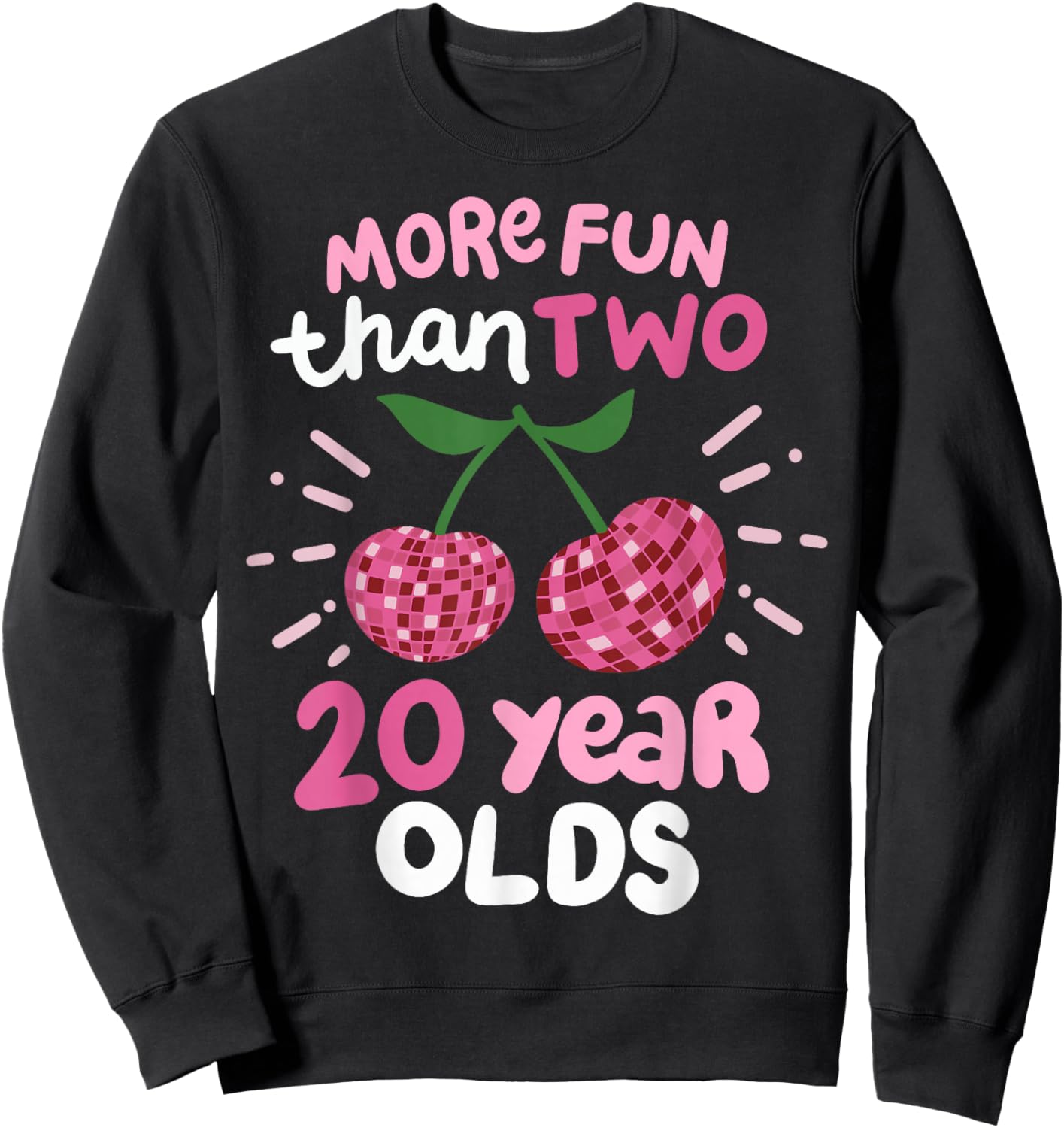 More Fun Than Two 20 Year Olds Sweatshirt - Sweatshirt | Black