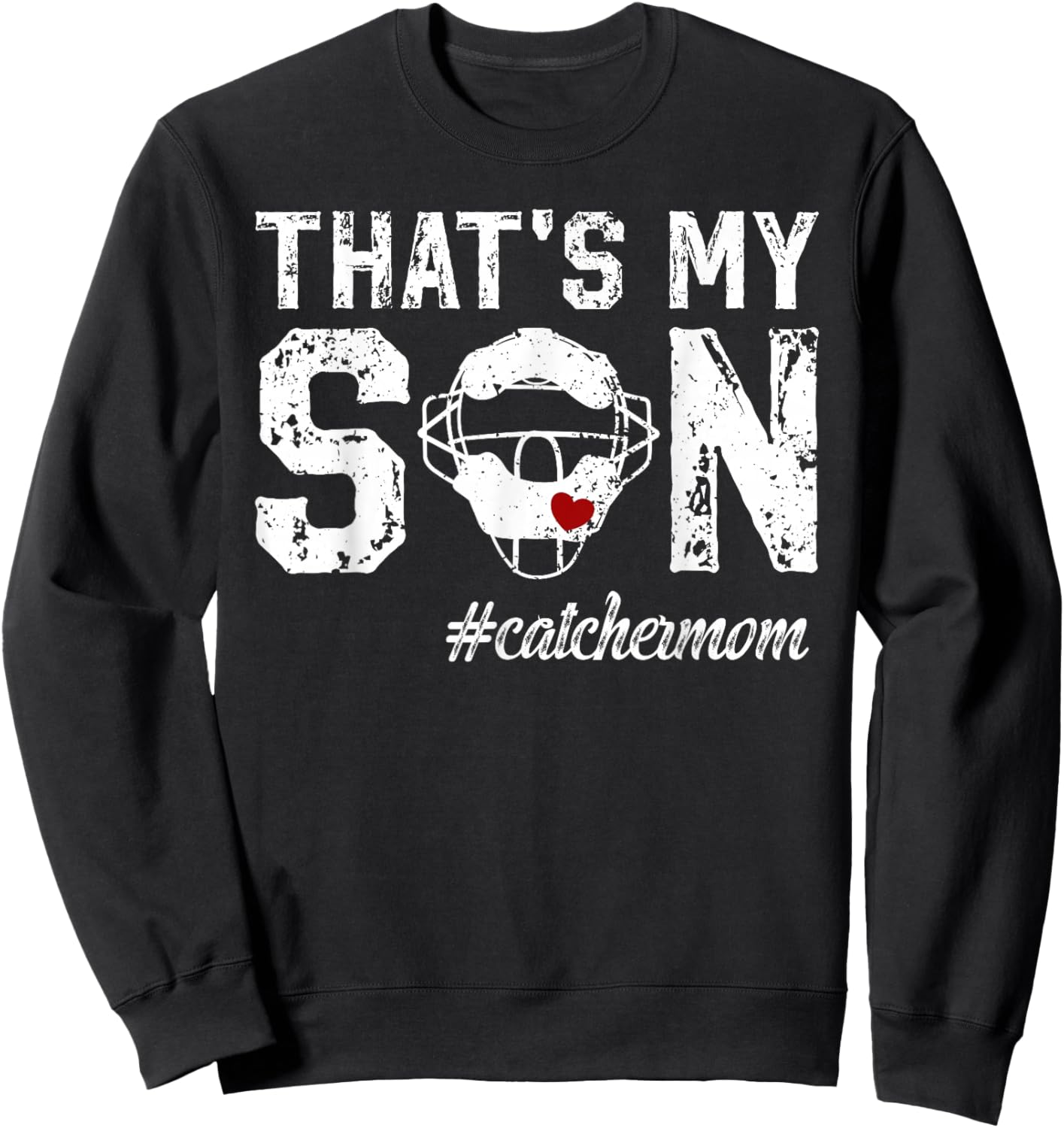 That's My Son Baseball Catcher Mom Baseball Catcher Mother Sweatshirt - Sweatshirt | Black