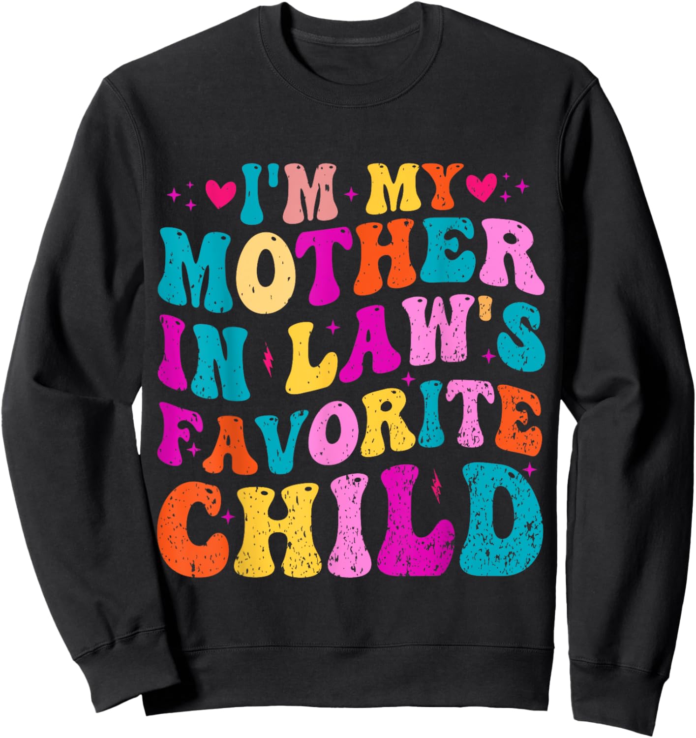 I'm My Mother In Law's Favorite Child Funny Groovy Men Women Sweatshirt - Sweatshirt | Black