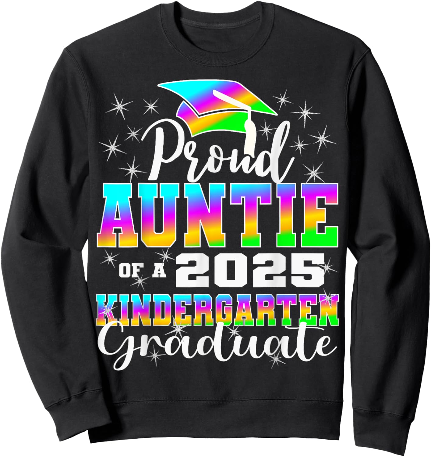 Proud Auntie of Kindergarten Graduate 2025 Graduation Auntie Sweatshirt - Sweatshirt | Black