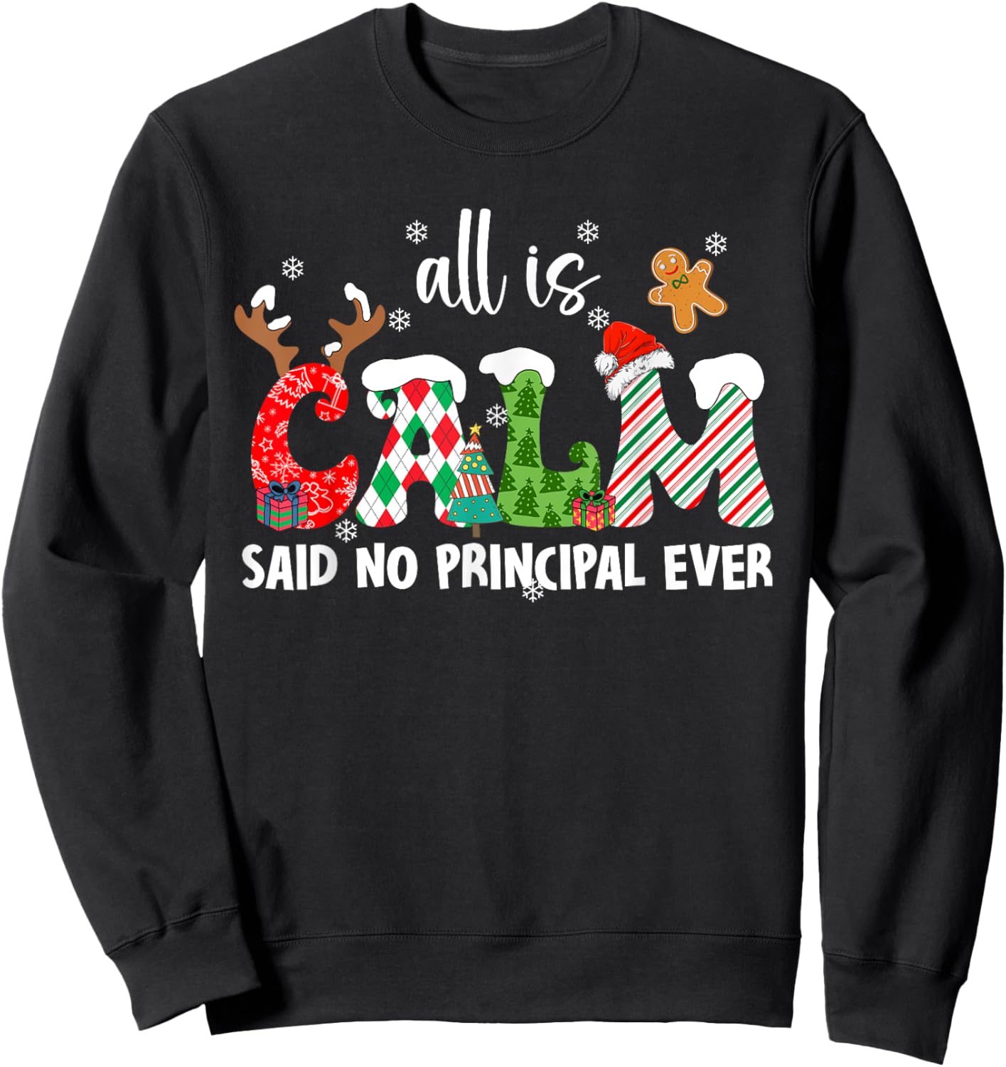 All is Calm Said No Principal Ever Funny Christmas Sweatshirt - Sweatshirt | Black