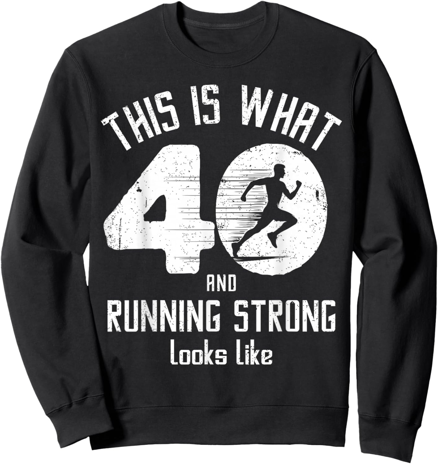 Funny Running, 40th Birthday, 40 Years, I Love Running, Running Sweatshirt - Sweatshirt | Black