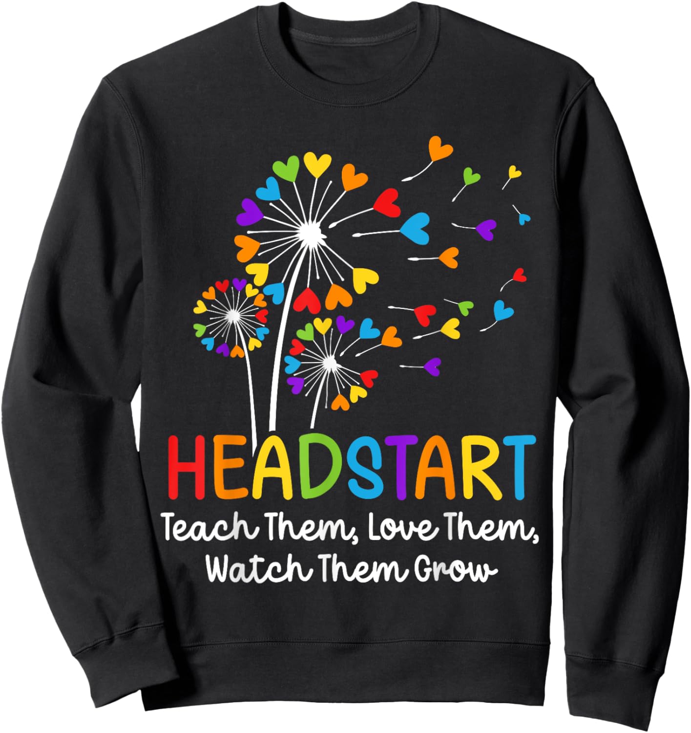 Teach Them Love Them Head start Dandelion Flower Early Childhood Educator - -Adults, Black, Small, Short Sleeve, Modern, Birthday-Themed, Cotton Blend, Machine Wash Sweatshirt - Sweatshirt | Black