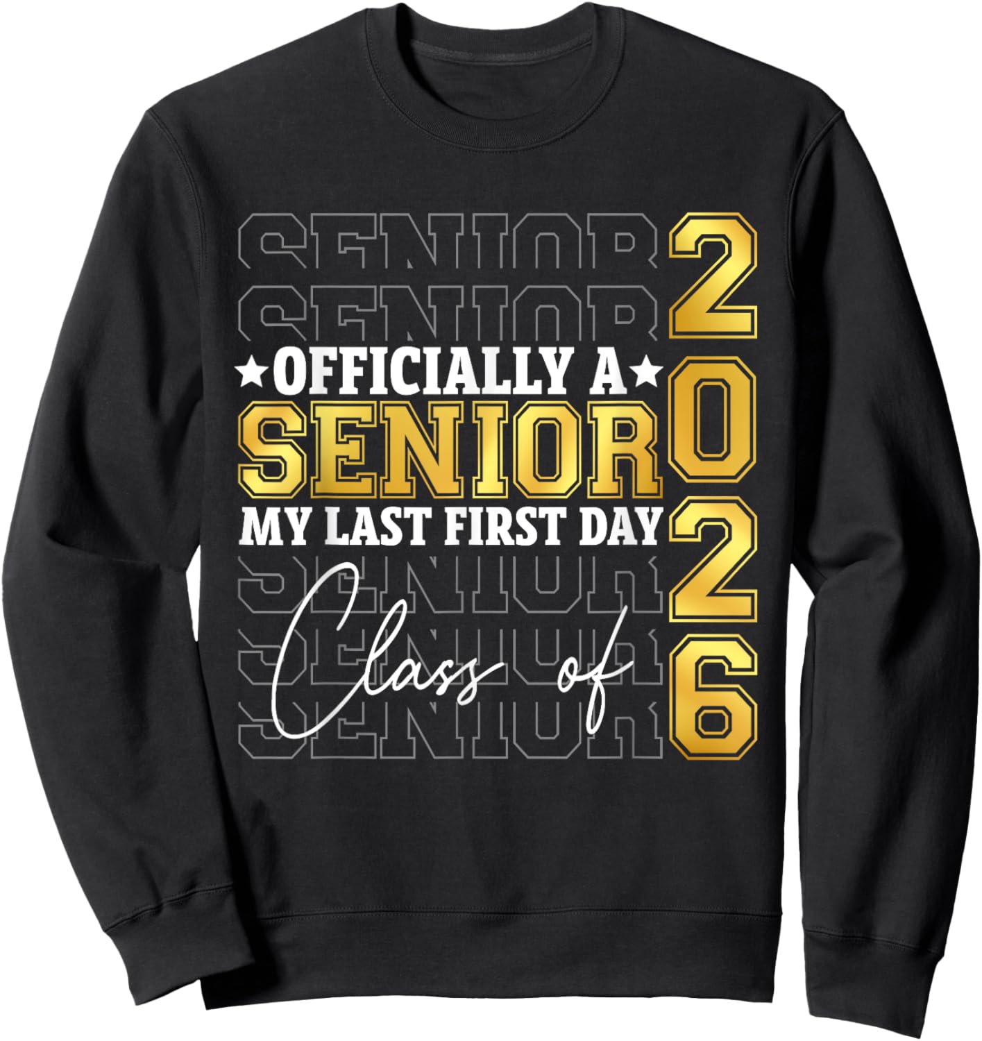 Graduation Class Of 2026 My First Last Day Of School Senior Sweatshirt - Sweatshirt | Black