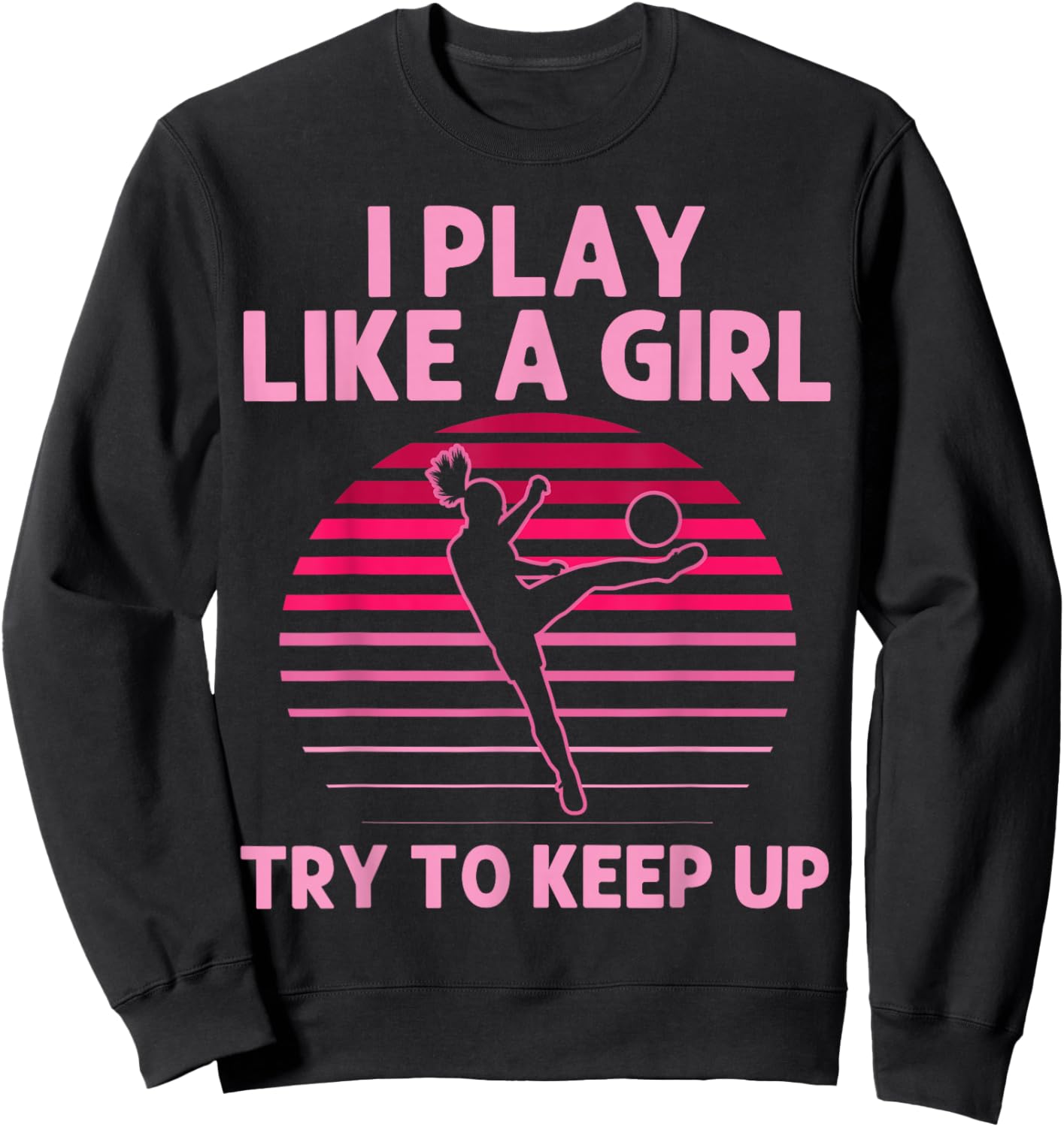 Funny Soccer Art For Girls Women Soccer Lover Soccer Player Sweatshirt - Sweatshirt | Black