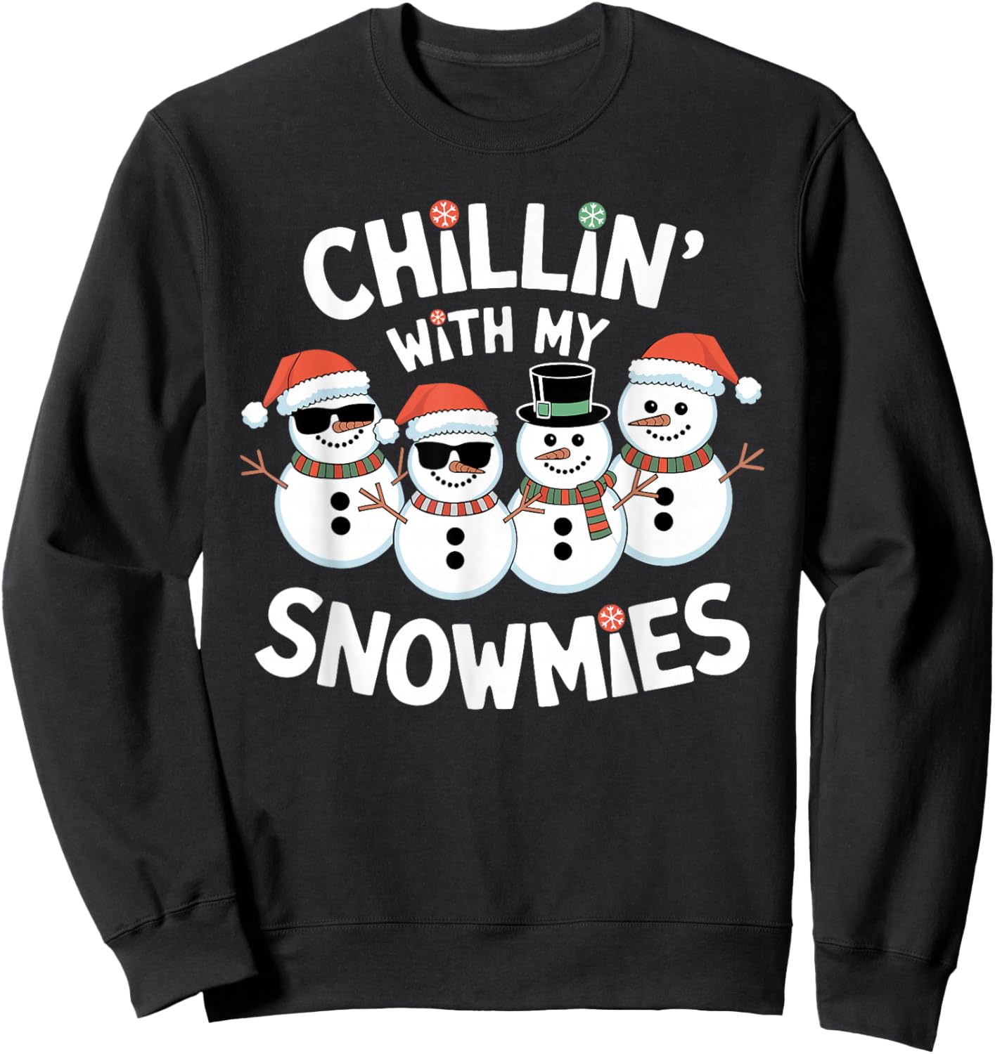 Chillin’ With My Snowmies Funny Christmas Snowman Sweatshirt - Sweatshirt | Black
