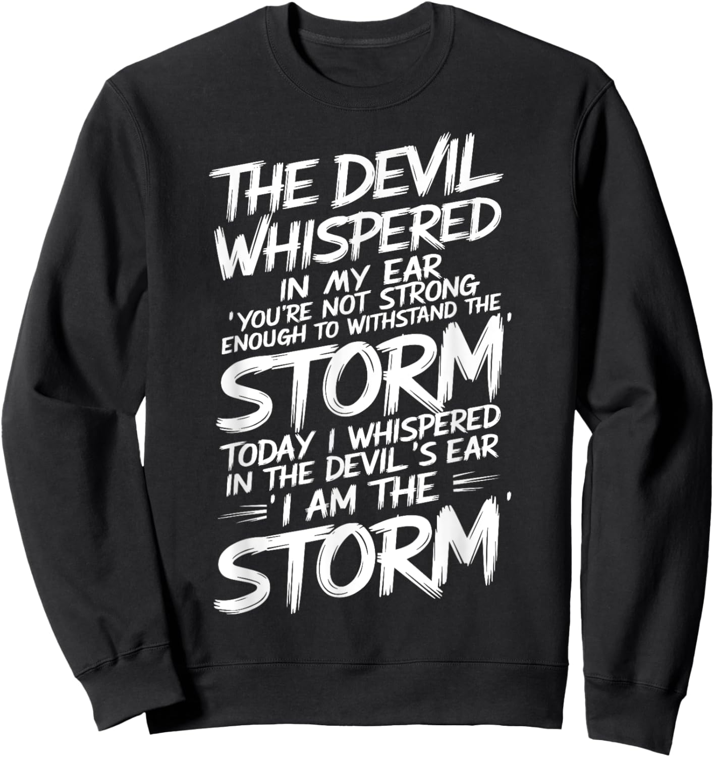 The Devil Whispered In My Ear Devil Quote Sweatshirt - Sweatshirt | Black