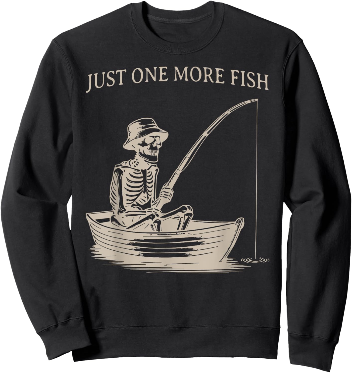 Funny Skeleton Fishing Just One More Fish Boating Humor Sweatshirt - Sweatshirt | Black