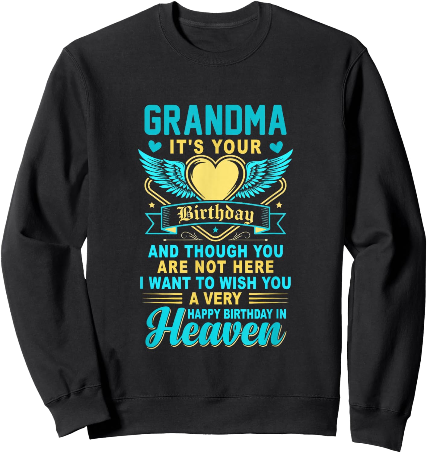 Happy Birthday Grandma in Heaven Costume Memorial Family Sweatshirt - Sweatshirt | Black