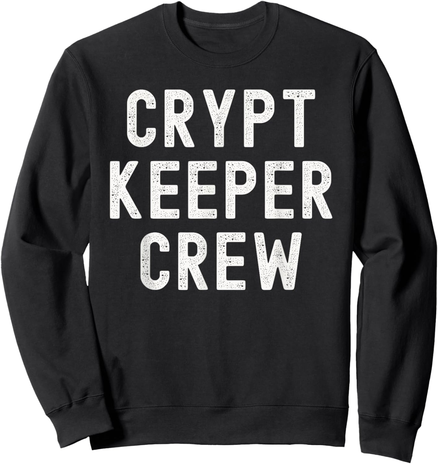 Crypt Keeper Crew Funny Halloween Costume Sweatshirt - Sweatshirt | Black