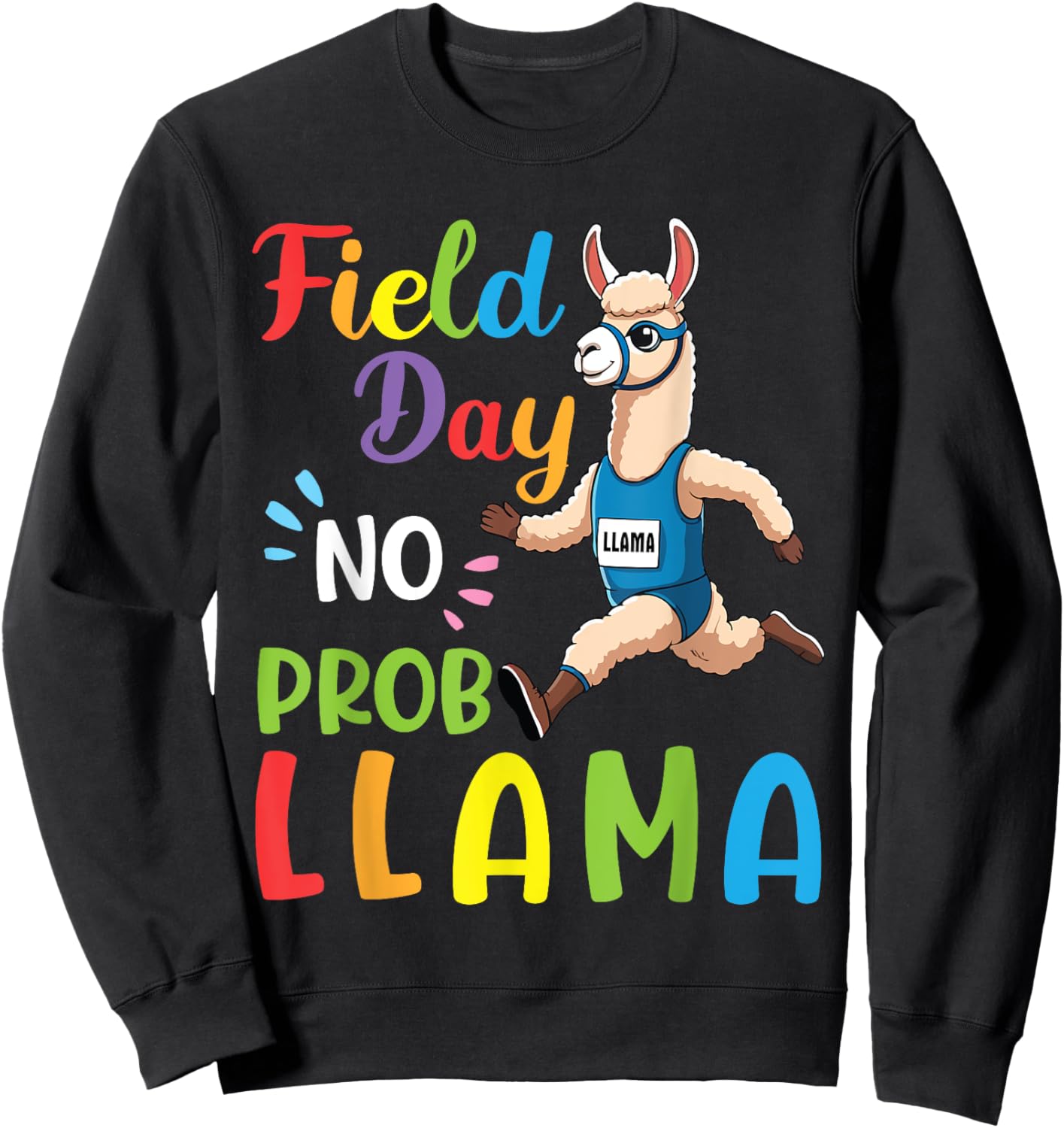 Field Day No Prob Llama Funny Running Llama Sports Problem Sweatshirt - Sweatshirt | Black