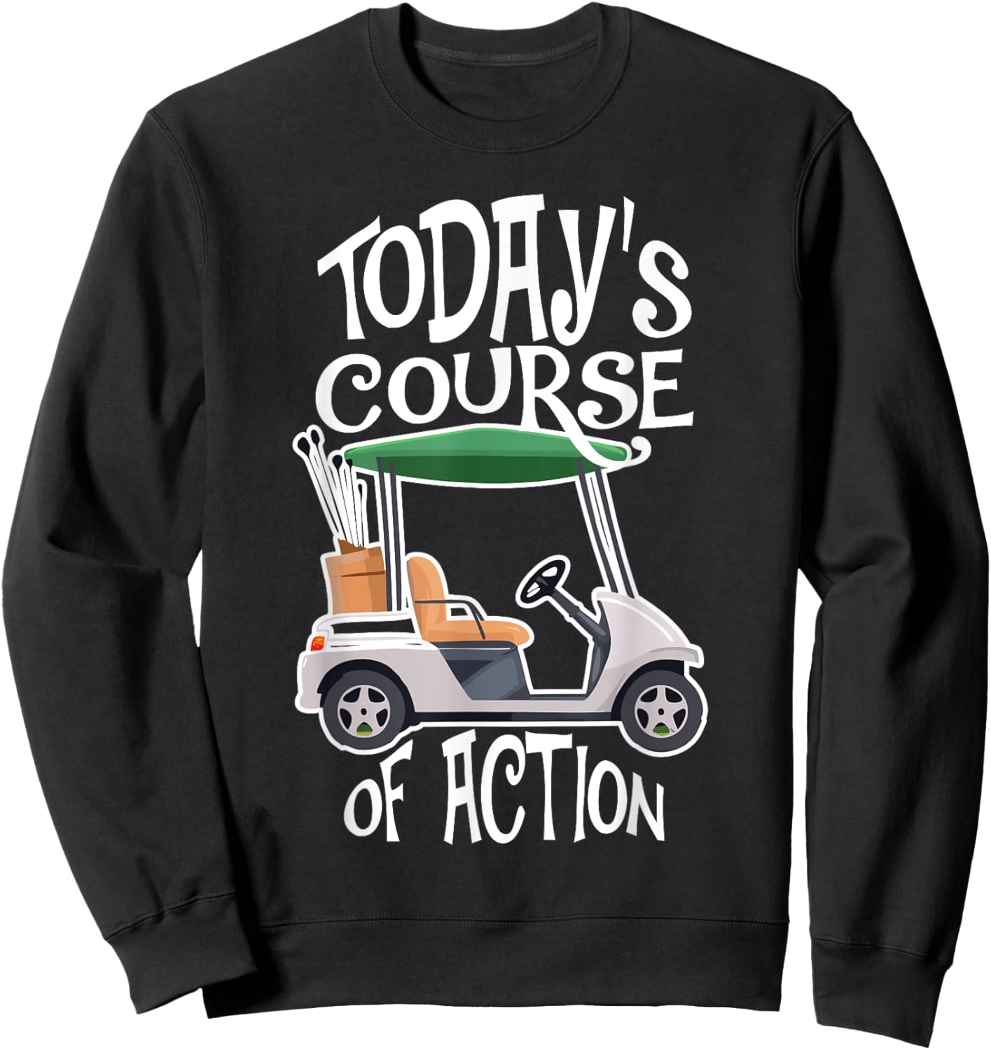 Golf Course Golf Cart Life Golfer Retired Retirement Sweatshirt - Sweatshirt | Black