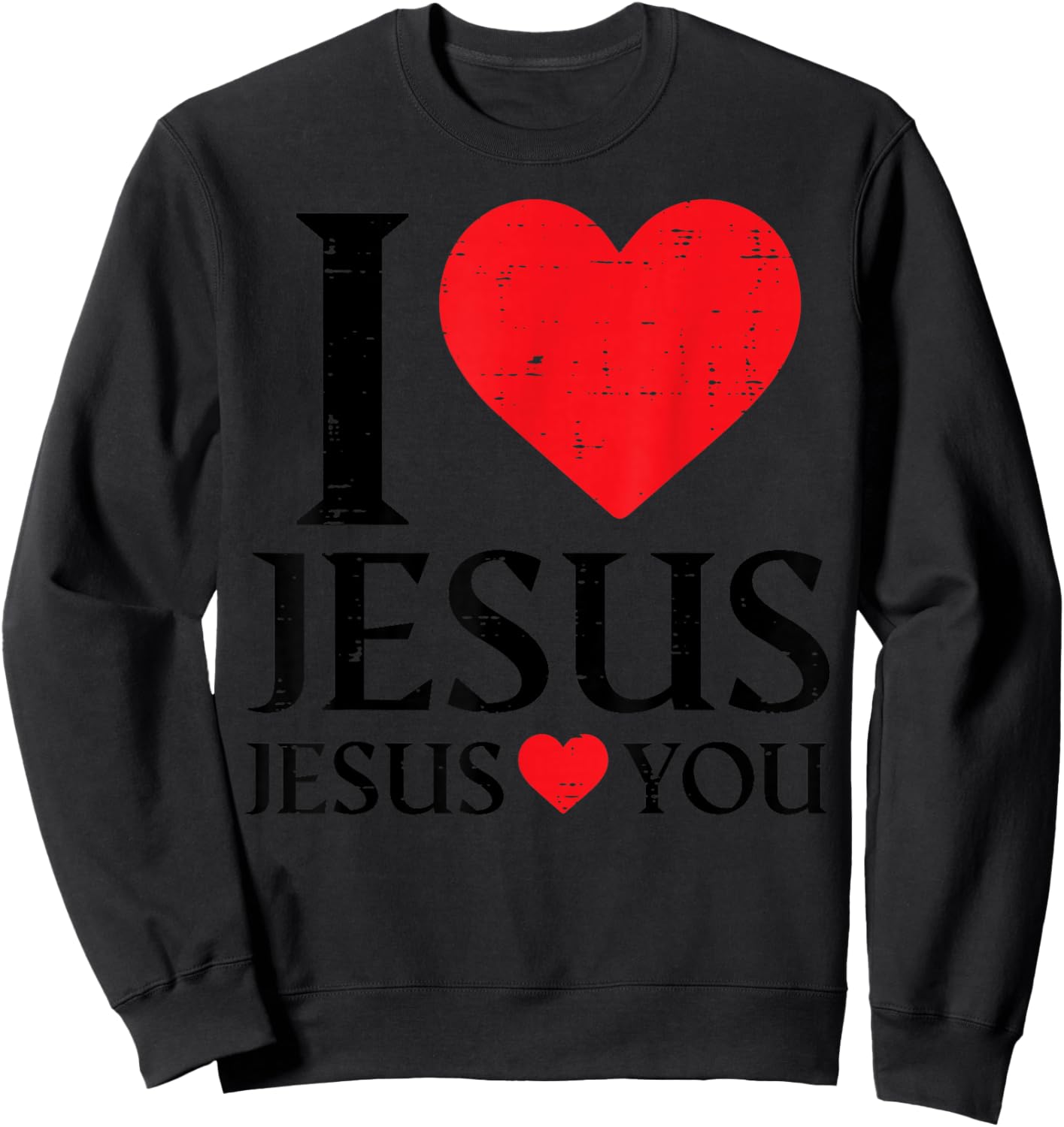 I Love Jesus Loves You Christian Religious Women Kids Men Sweatshirt - Sweatshirt | Black