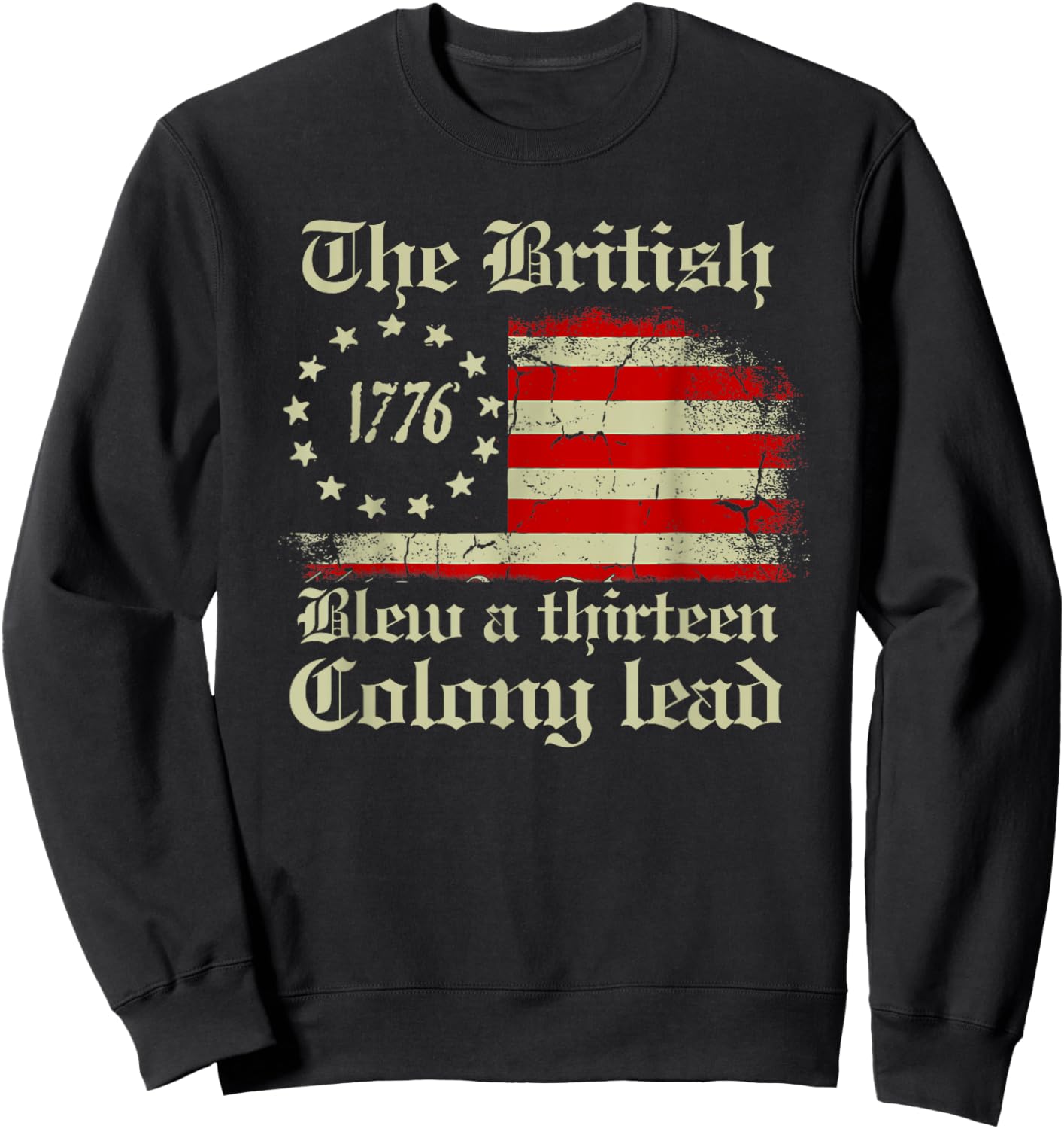The British Blew A 13 Colony Lead Funny 4Th Of July Vintage Women Men Sweatshirt - Sweatshirt | Black