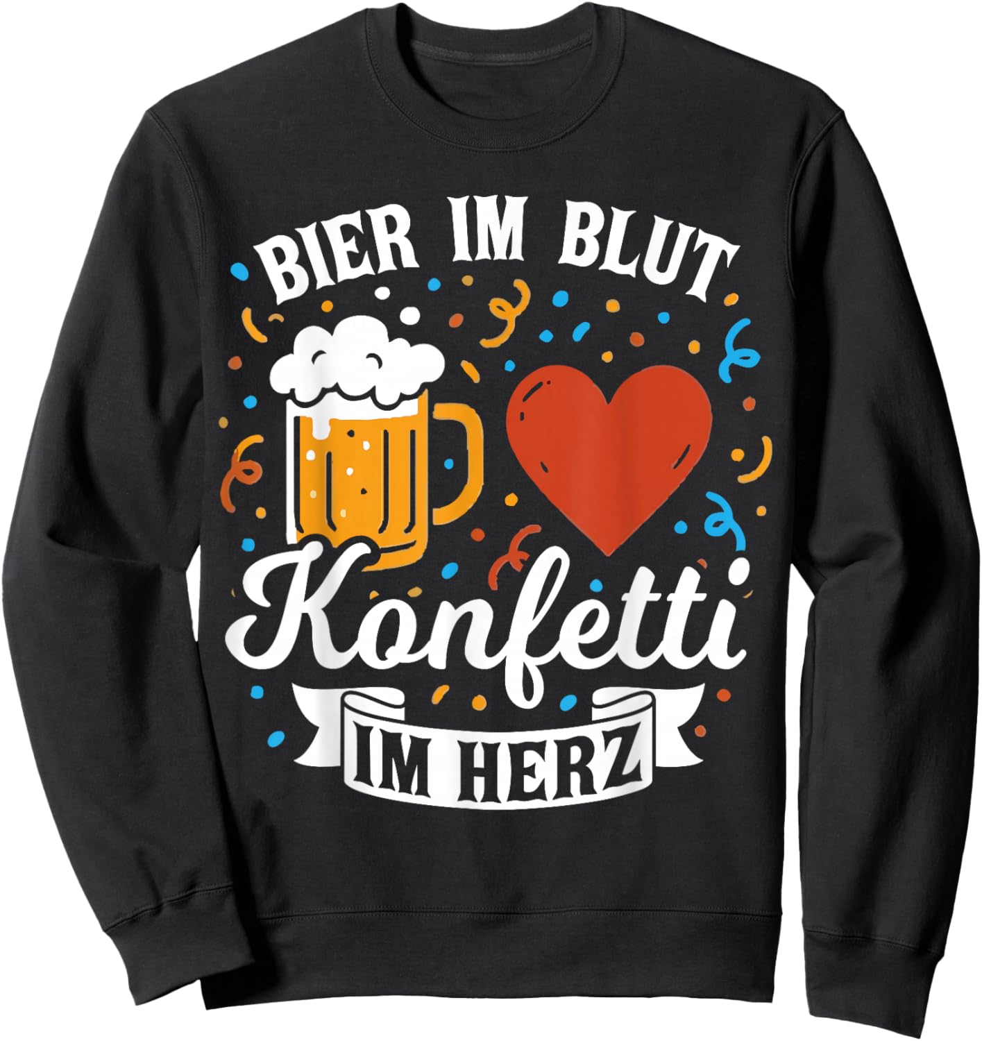 Beer in the Blood Confetti in the Heart Carnival Fancy Dress Sweatshirt - Sweatshirt | Black