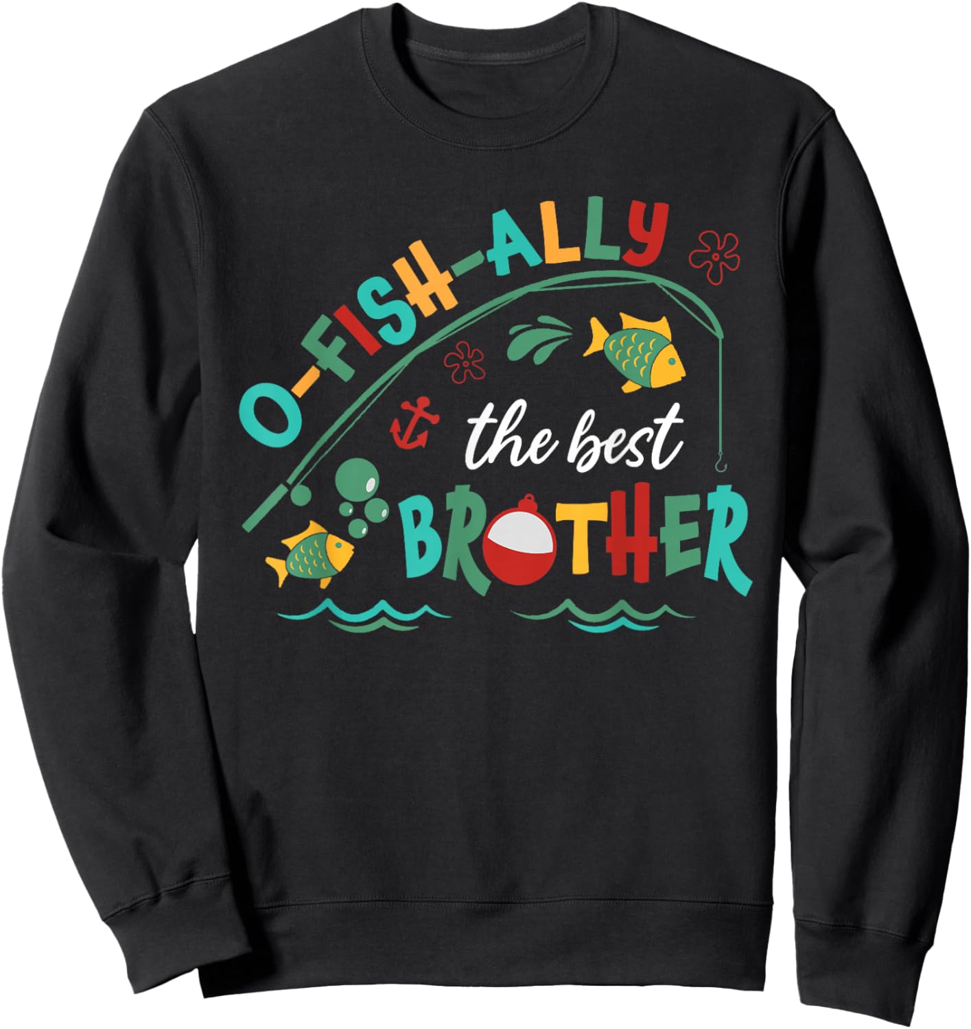Ofishally The Best Brother Fishing First Birthday Family Sweatshirt - Sweatshirt | Black
