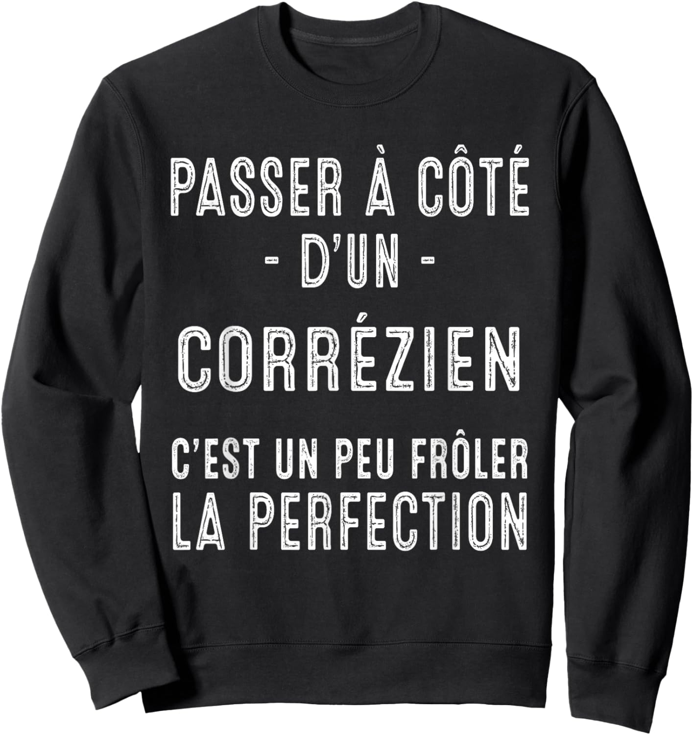 Corrèze Corrézien Cadeau Fierté Sweatshirt - Sweatshirt | Black