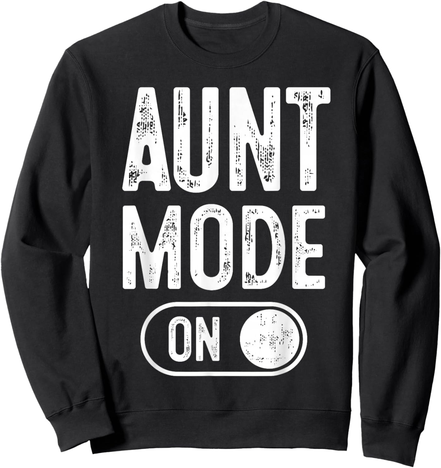 Aunt Mode On Funny Soon To Be Gifts 1St Time Aunt Sweatshirt - Sweatshirt | Black