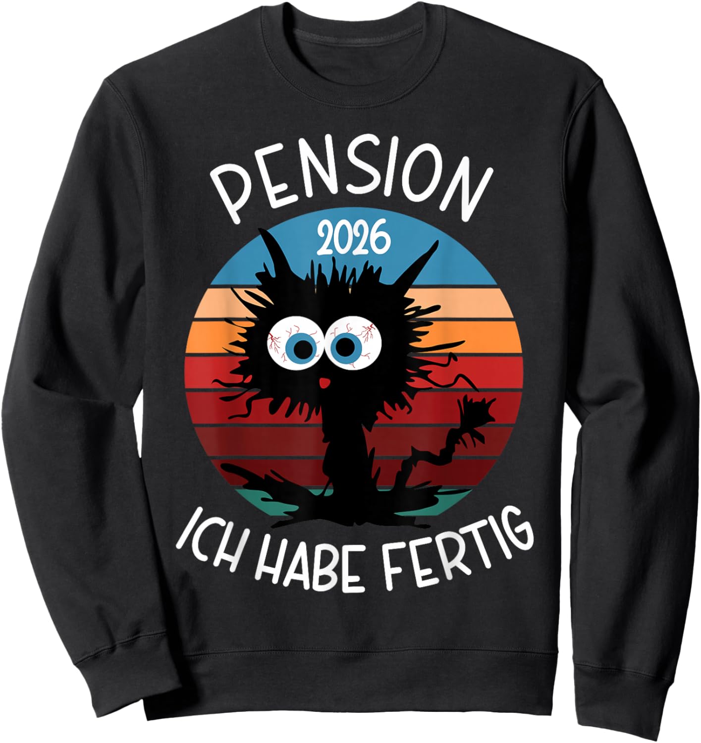 Pension 2026 with German Text "Ich Habe Fertig Sweatshirt - Sweatshirt | Black