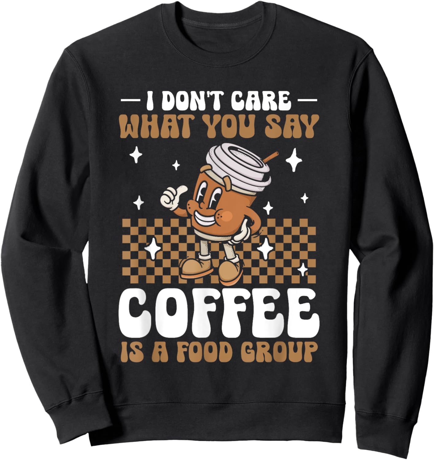 Funny Coffee Lover | Coffee Is A Food Group Sweatshirt - Sweatshirt | Black