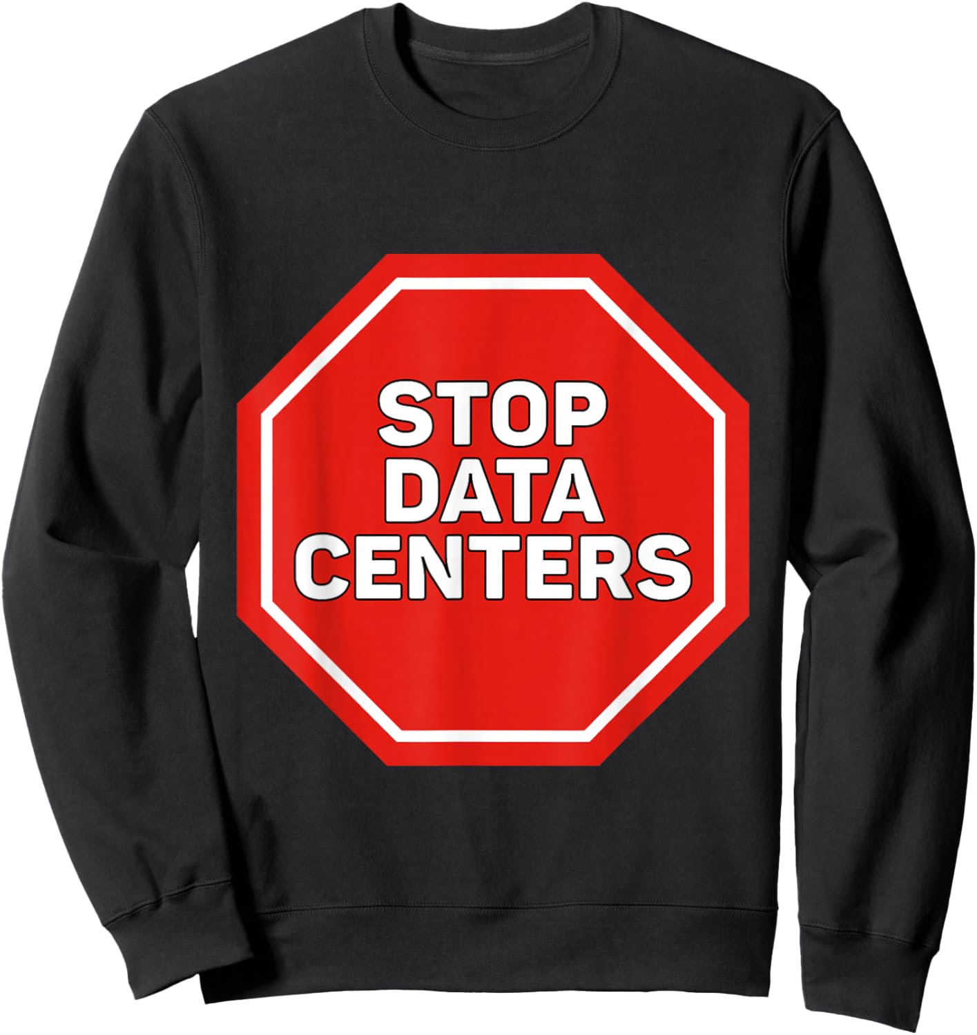 No Data Centers Sweatshirt - Sweatshirt | Black