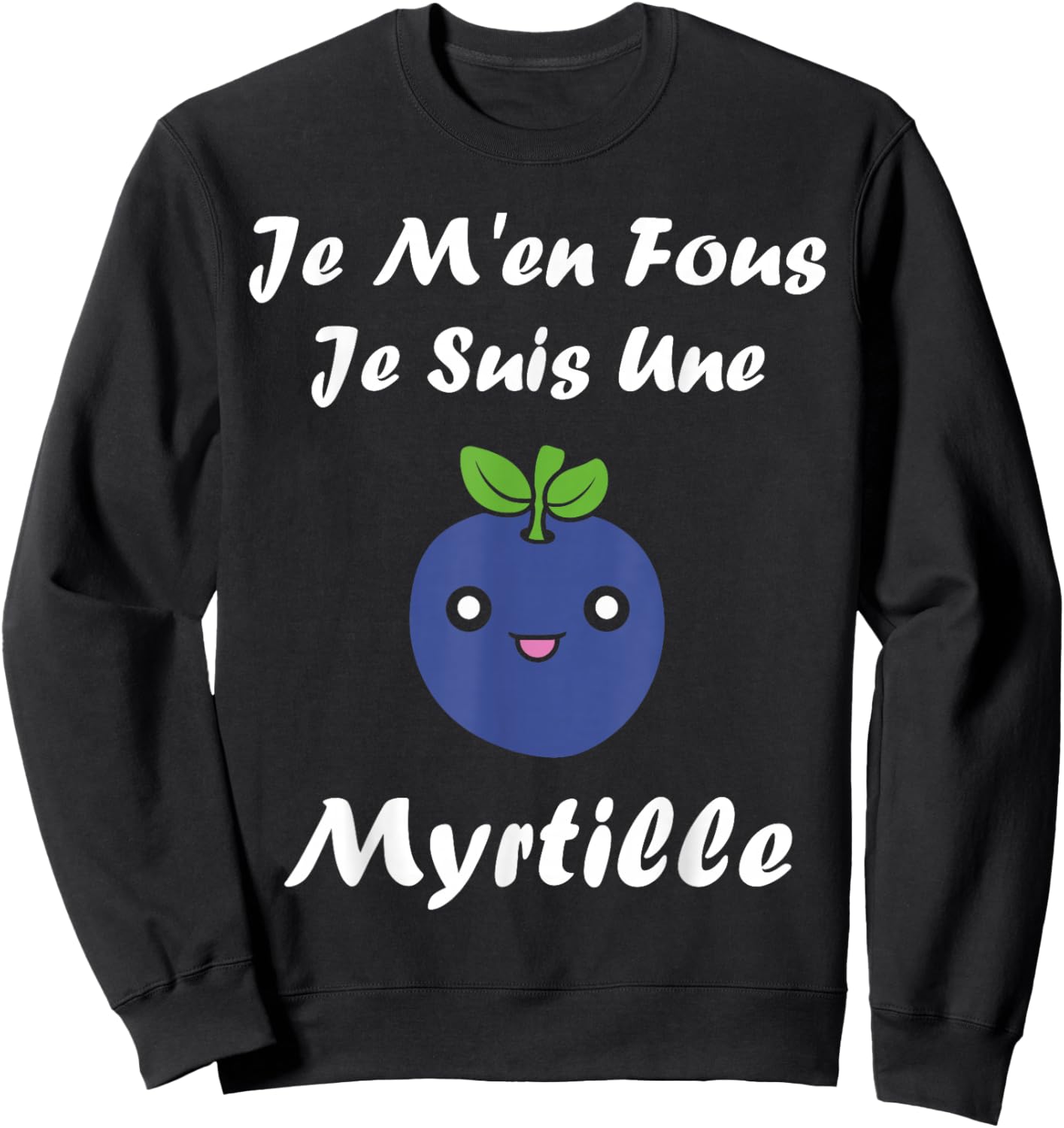 Humour blueberries Fruit Je m'en Fous Je suis Une Myrtille Sweatshirt - Sweatshirt | Black