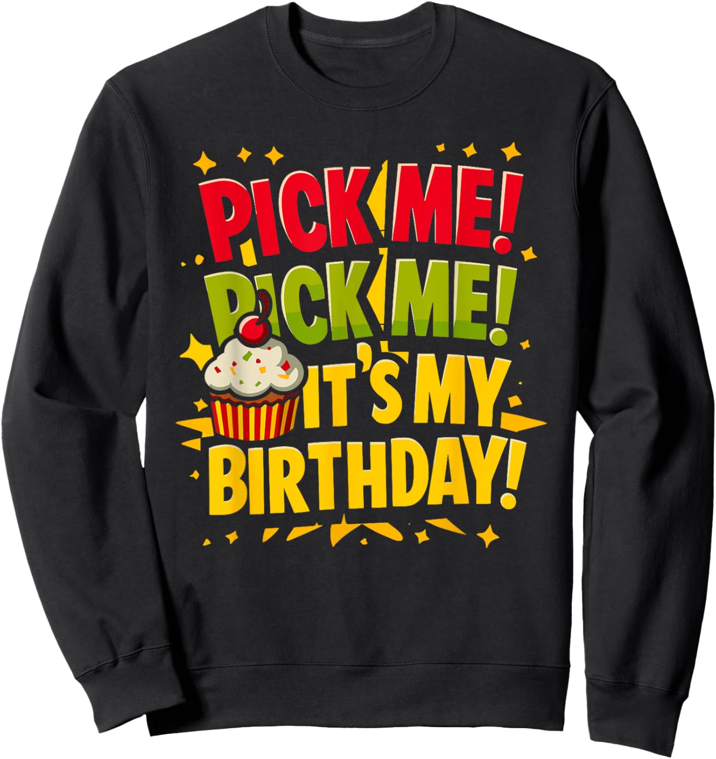 Pick Me It's My Birthday Come on Down Game Show Contestant Sweatshirt - Sweatshirt | Black