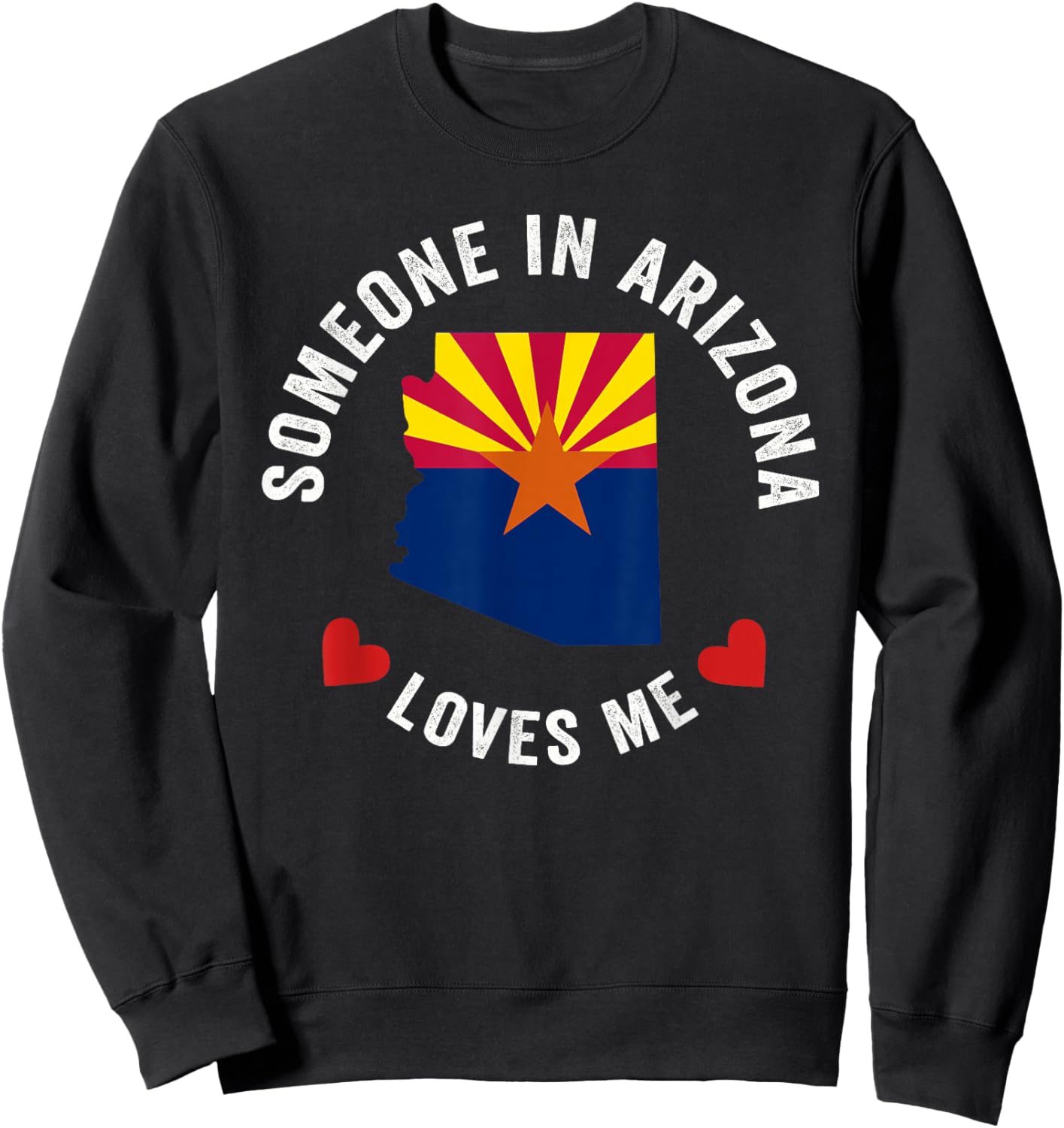 Someone In Arizona Loves Me Sweatshirt - Sweatshirt | Black